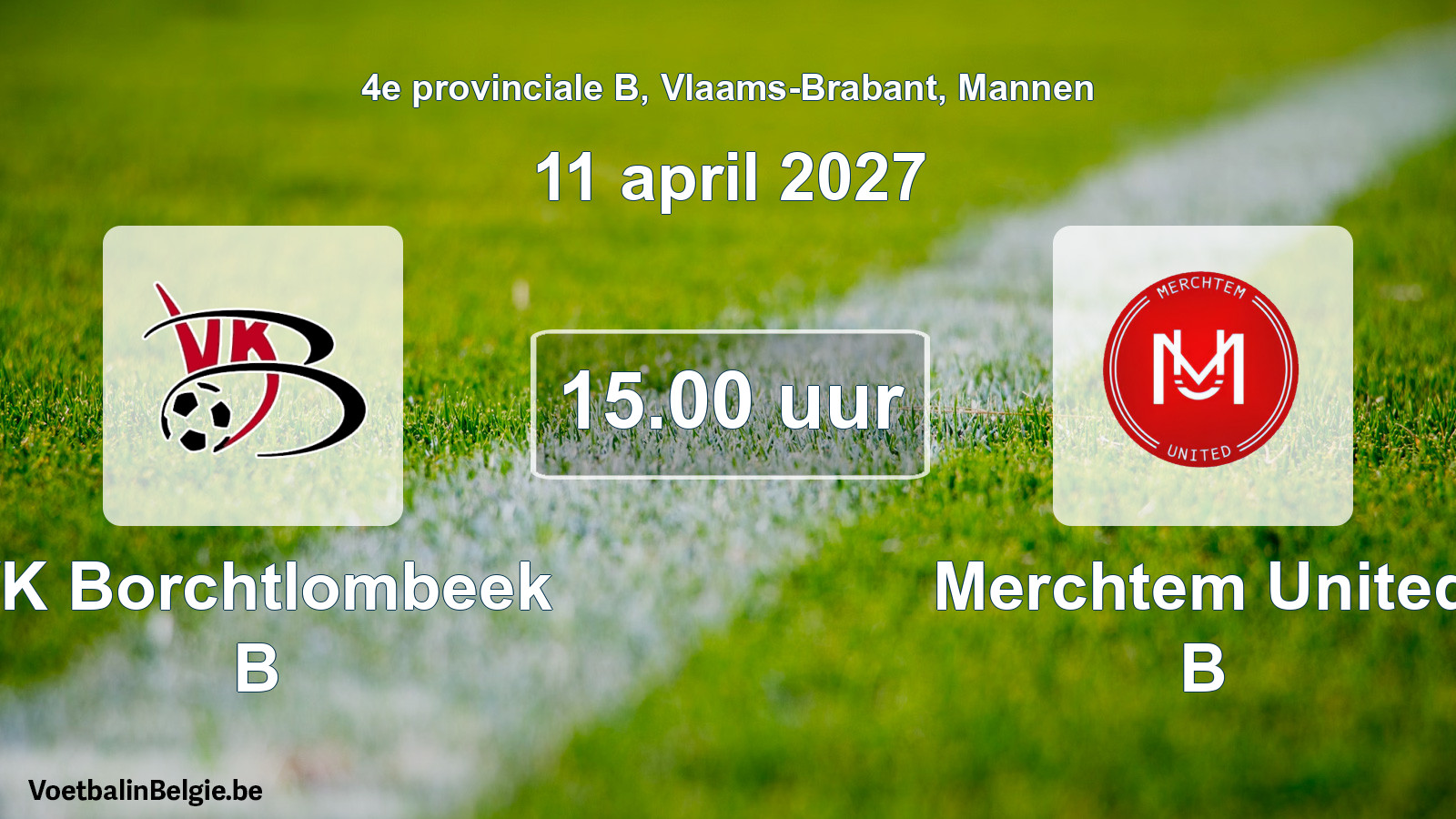 Geplande wedstrijd mannenvoetbal: VK Borchtlombeek B - Merchtem United B (11 april 2027)