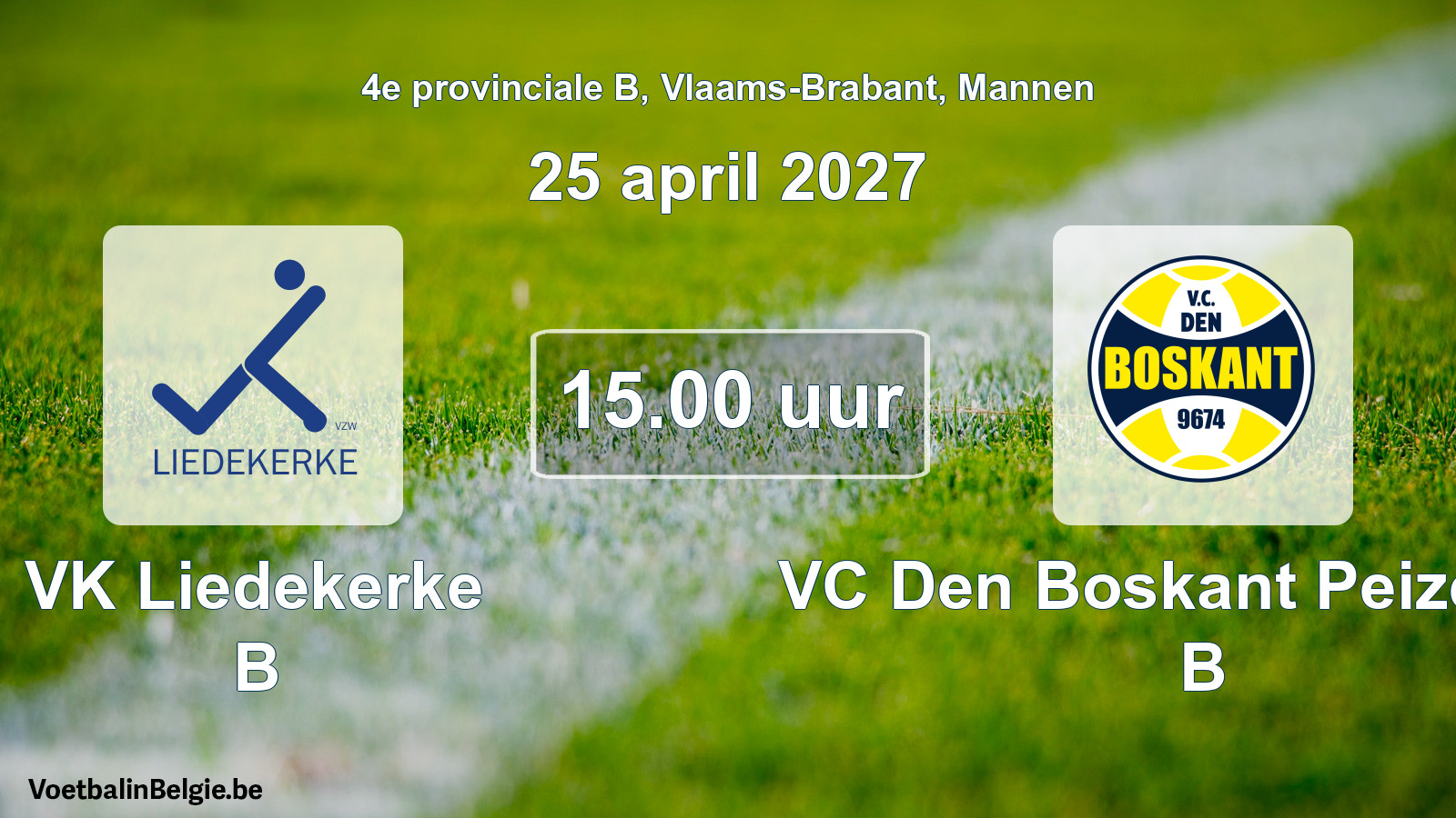 Geplande wedstrijd mannenvoetbal: VK Liedekerke B - VC Den Boskant Peizegem B (25 april 2027)