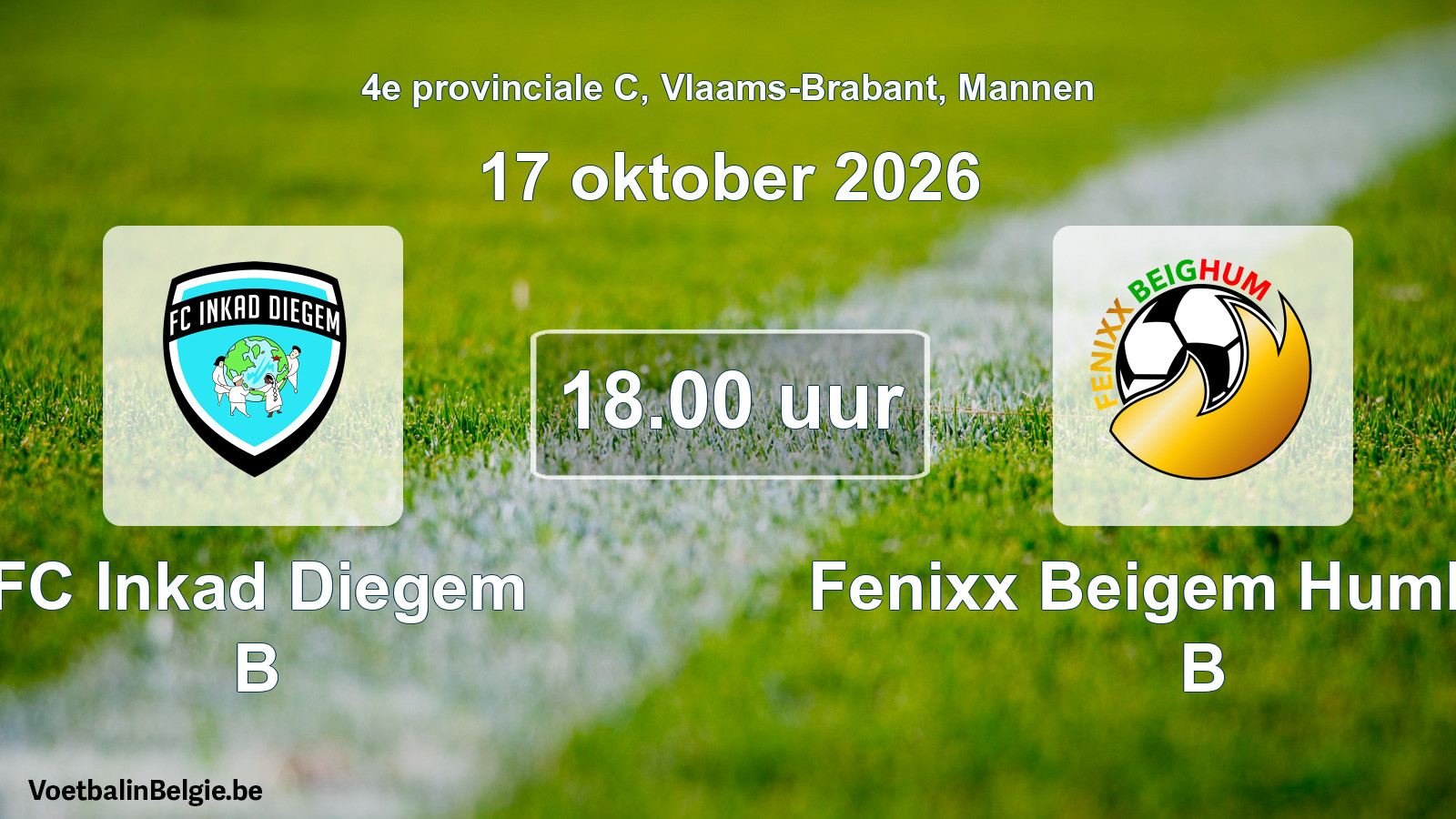 Geplantes Spiel männer-Fußball: FC Inkad Diegem B - Fenixx Beigem Humbeek B (17 Oktober 2026)