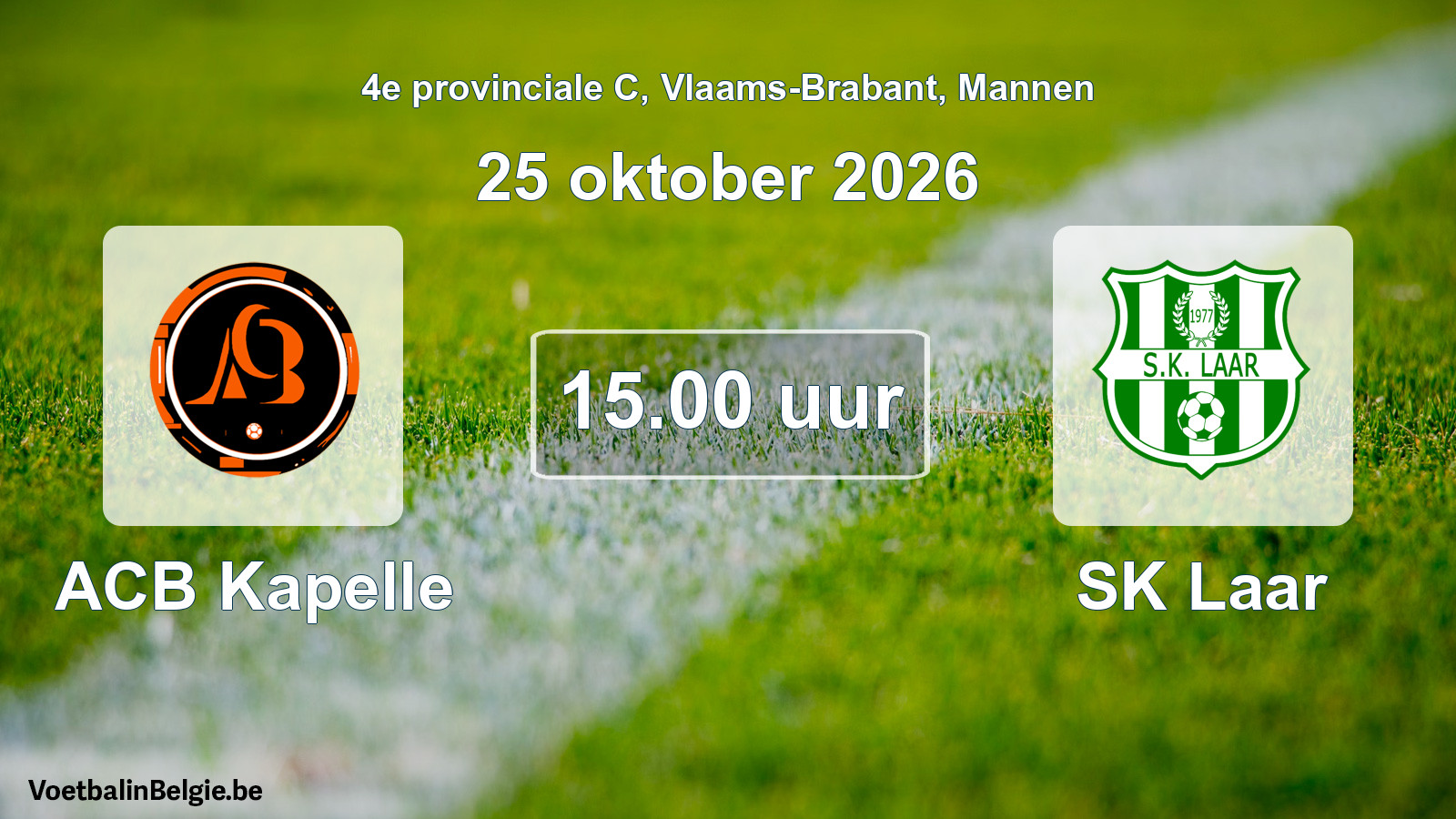 Scheduled match men football: ACB Kapelle - SK Laar (25 October 2026)