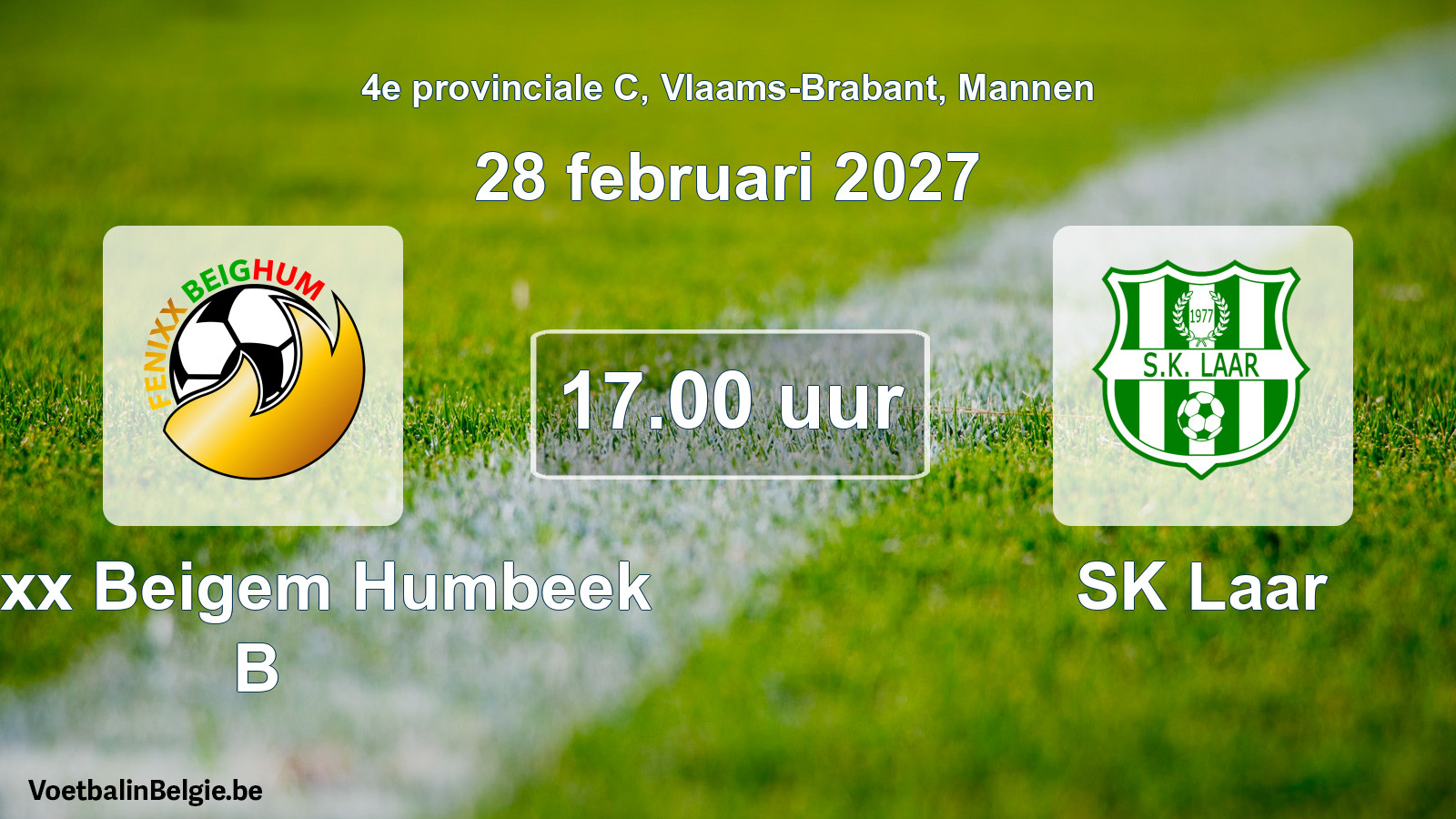 Match prévu football hommes: Fenixx Beigem Humbeek B - SK Laar (28 février 2027)