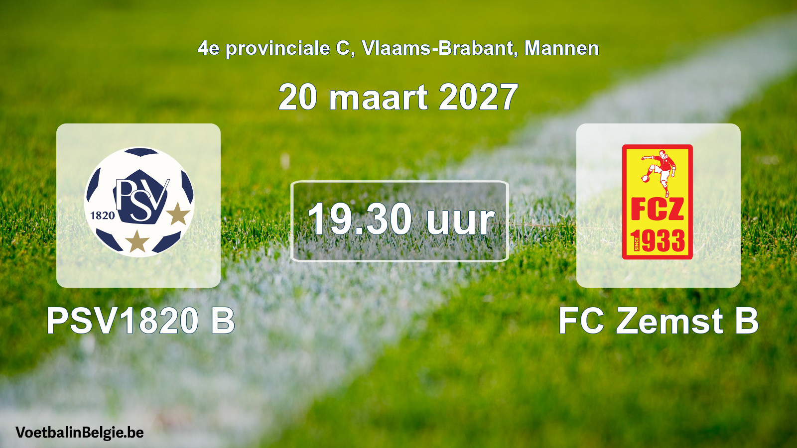 Match prévu football hommes: PSV1820 B - FC Zemst B (20 mars 2027)