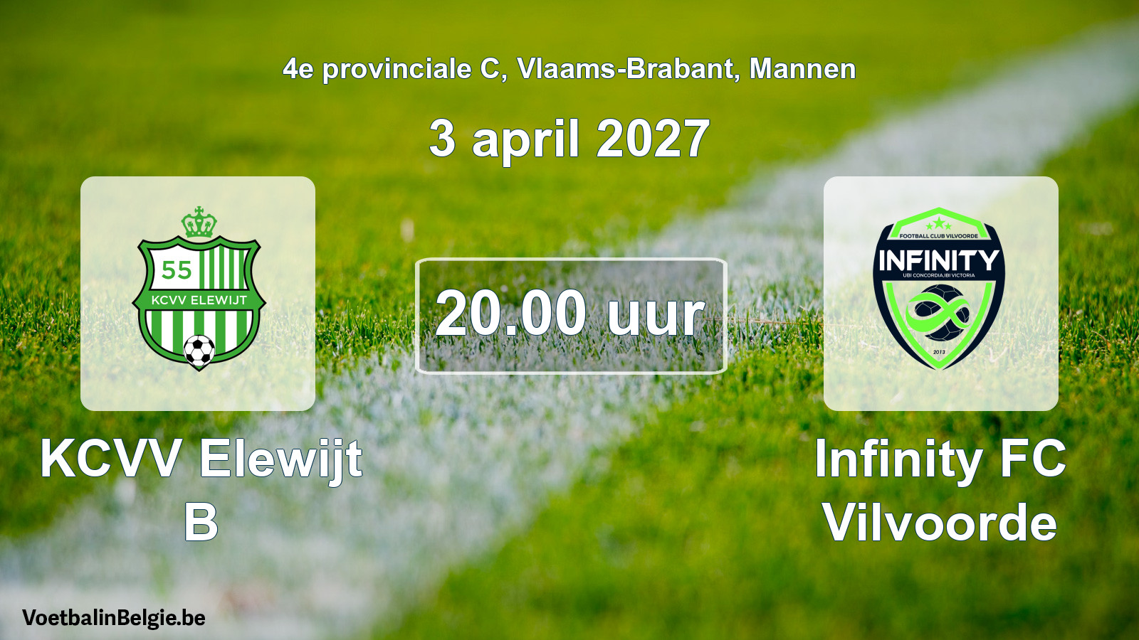 Scheduled match men football: KCVV Elewijt B - Infinity FC Vilvoorde (3 April 2027)