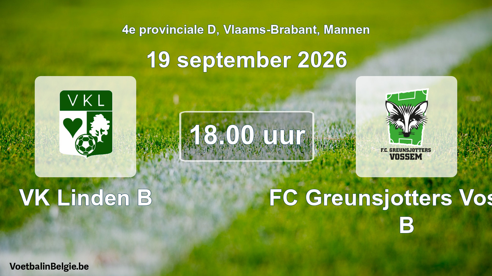 Match prévu football hommes: VK Linden B - FC Greunsjotters Vossem B (19 septembre 2026)
