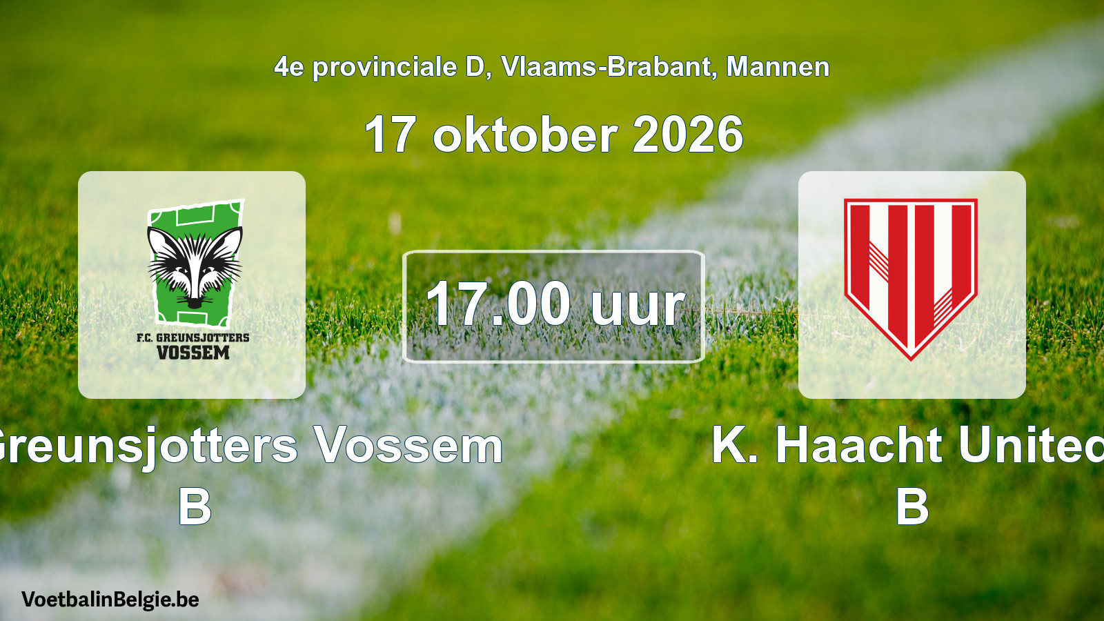 Geplande wedstrijd mannenvoetbal: FC Greunsjotters Vossem B - K. Haacht United B (17 oktober 2026)