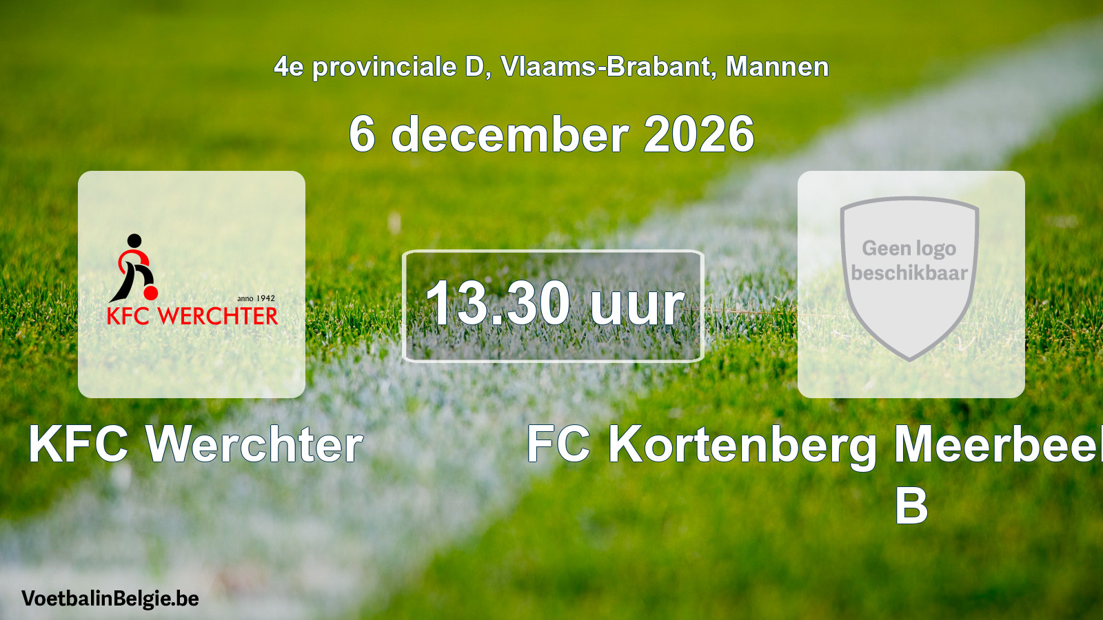 Match prévu football hommes: KFC Werchter - FC Kortenberg Meerbeek United B (6 décembre 2026)