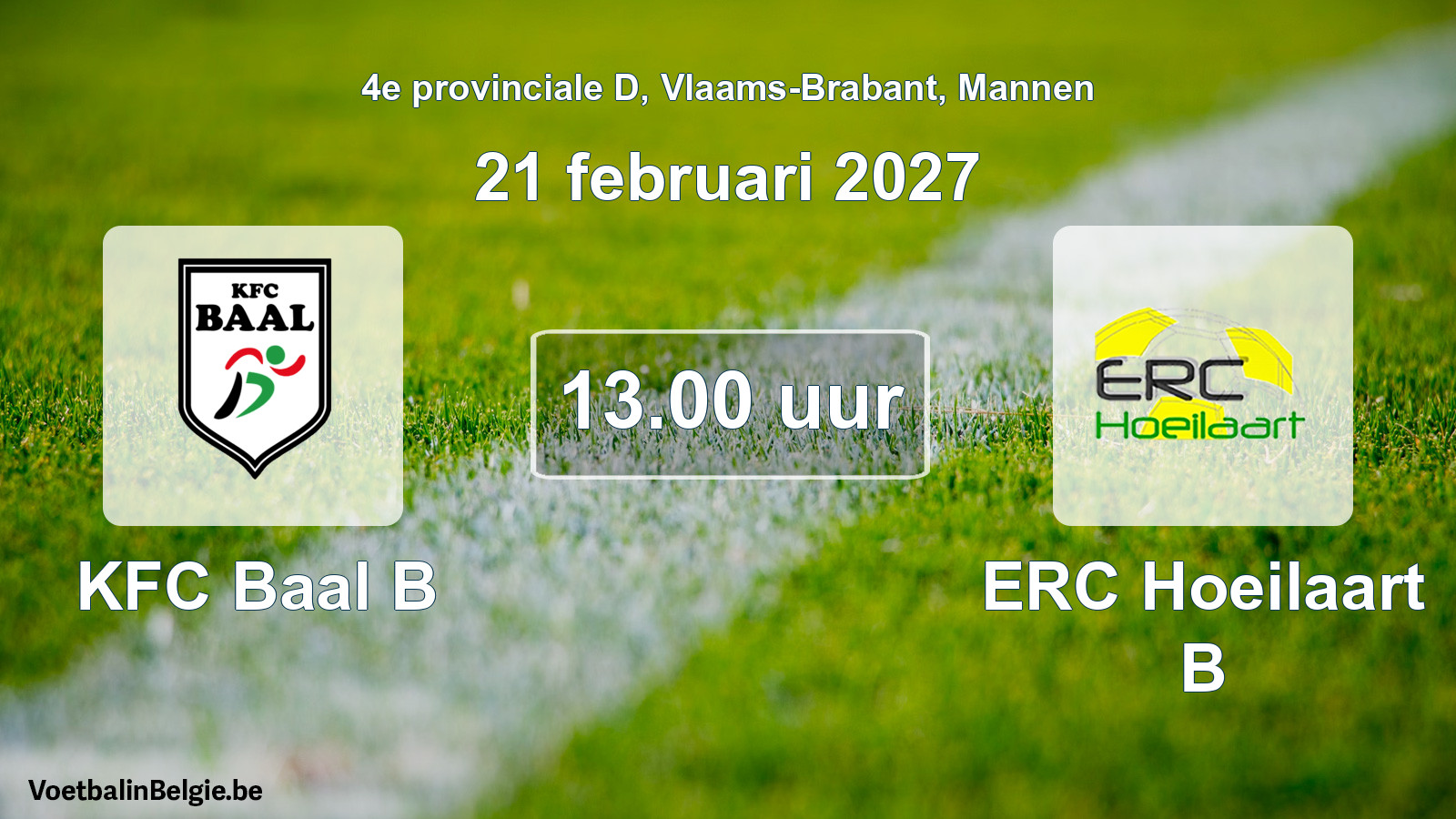 Match prévu football hommes: KFC Baal B - ERC Hoeilaart B (21 février 2027)