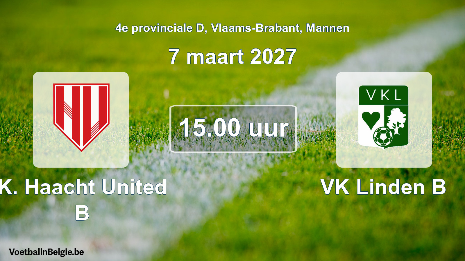 Match prévu football hommes: K. Haacht United B - VK Linden B (7 mars 2027)