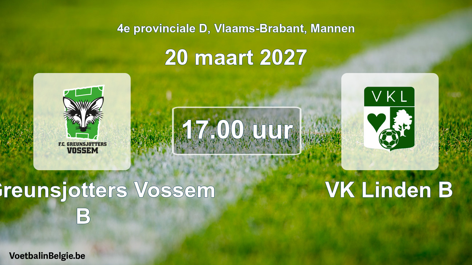 Geplande wedstrijd mannenvoetbal: FC Greunsjotters Vossem B - VK Linden B (20 maart 2027)
