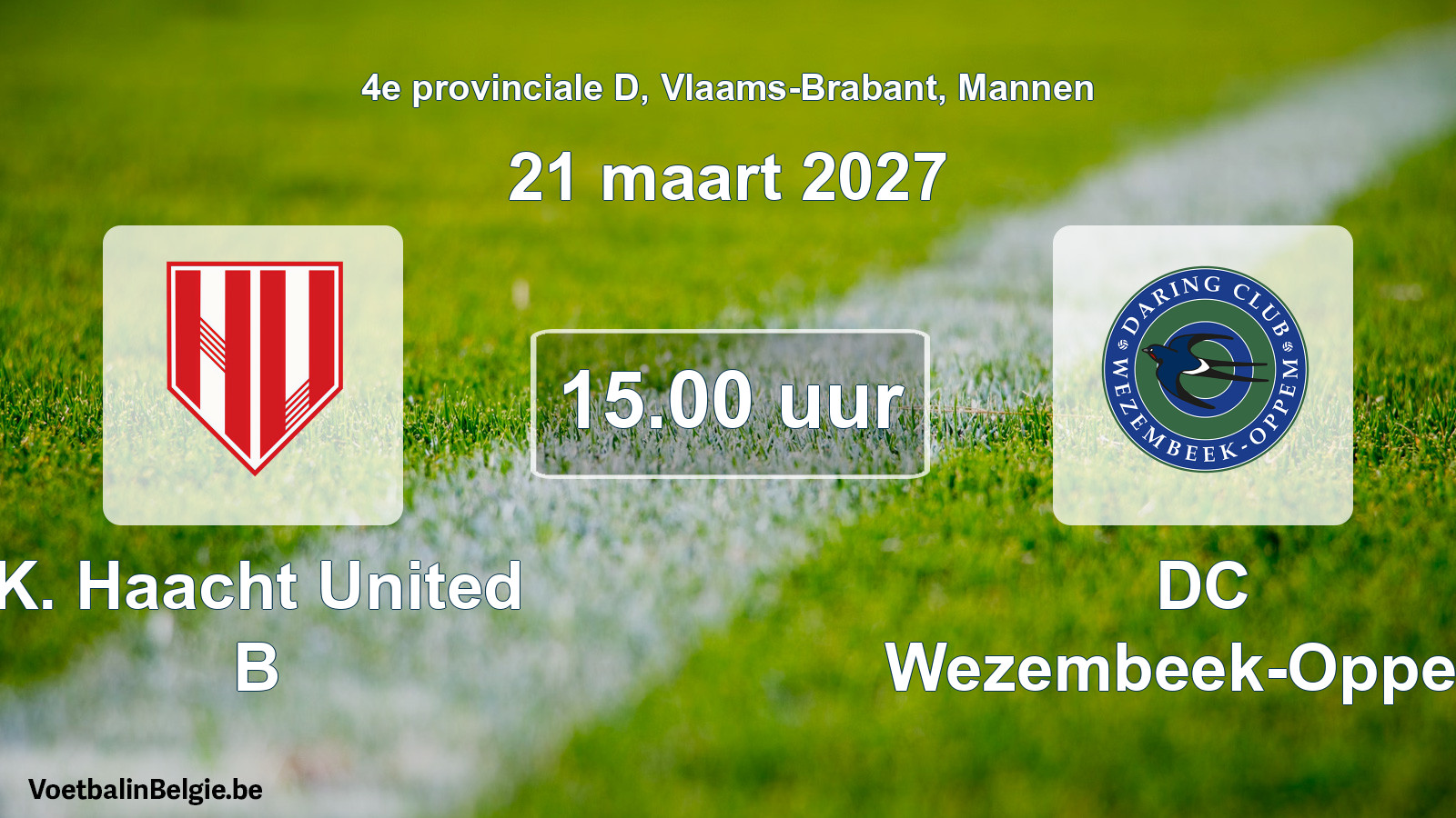 Geplande wedstrijd mannenvoetbal: K. Haacht United B - DC Wezembeek-Oppem (21 maart 2027)