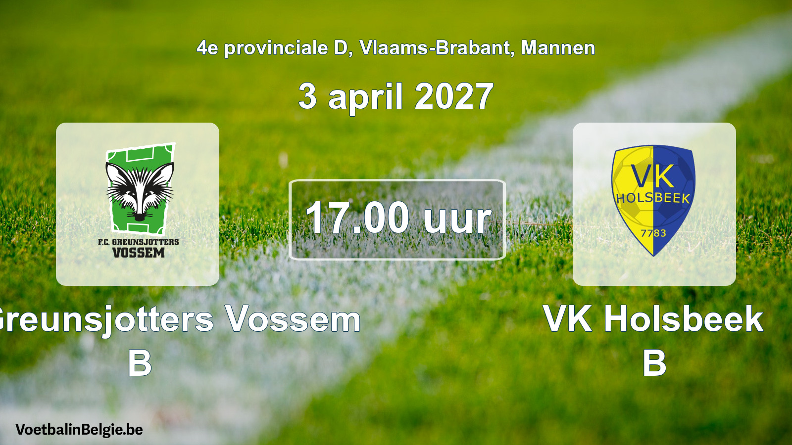 Scheduled match men football: FC Greunsjotters Vossem B - VK Holsbeek B (3 April 2027)