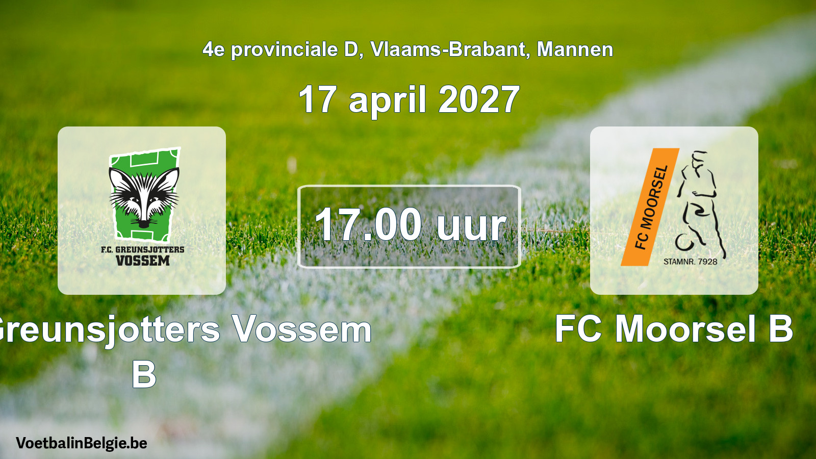 Match prévu football hommes: FC Greunsjotters Vossem B - FC Moorsel B (17 avril 2027)