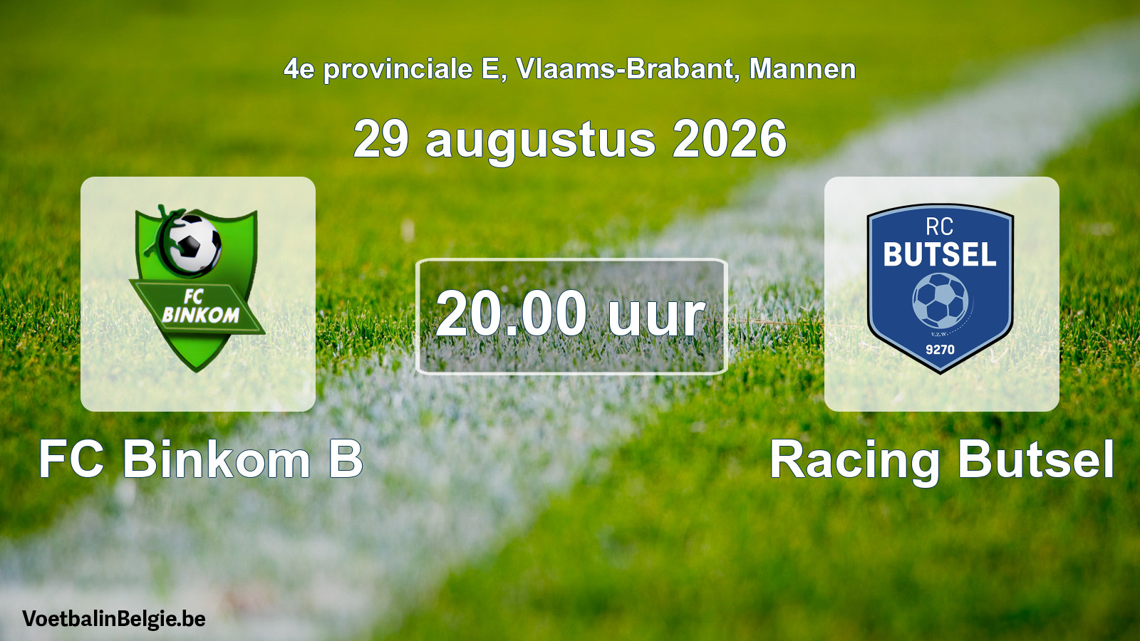 Geplande wedstrijd mannenvoetbal: FC Binkom B - Racing Butsel (29 augustus 2026)