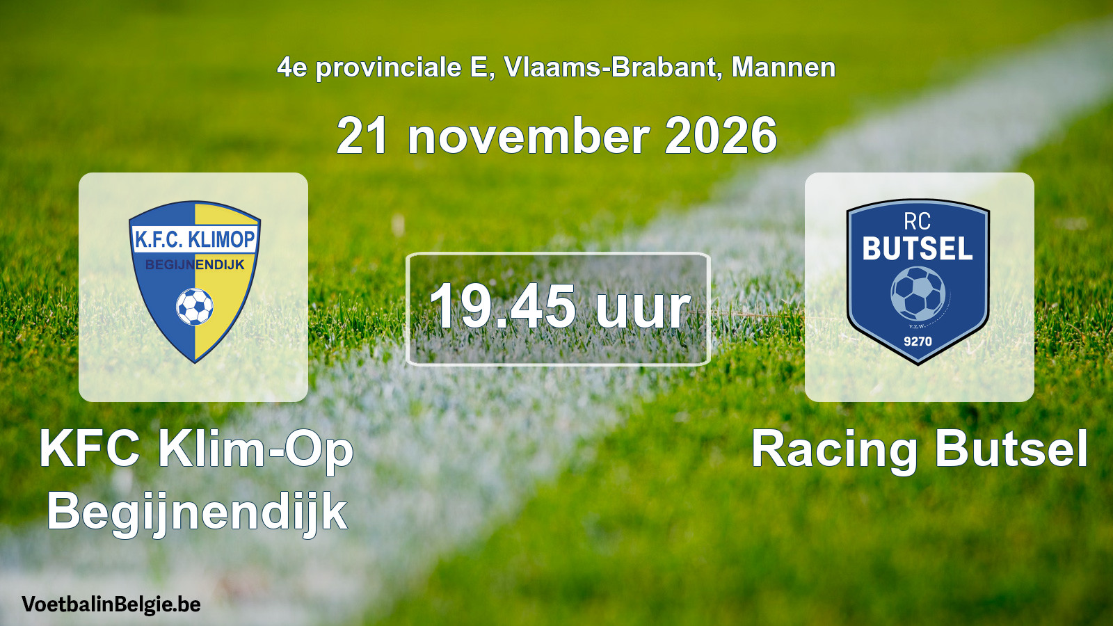 Geplande wedstrijd mannenvoetbal: KFC Klim-Op Begijnendijk - Racing Butsel (21 november 2026)