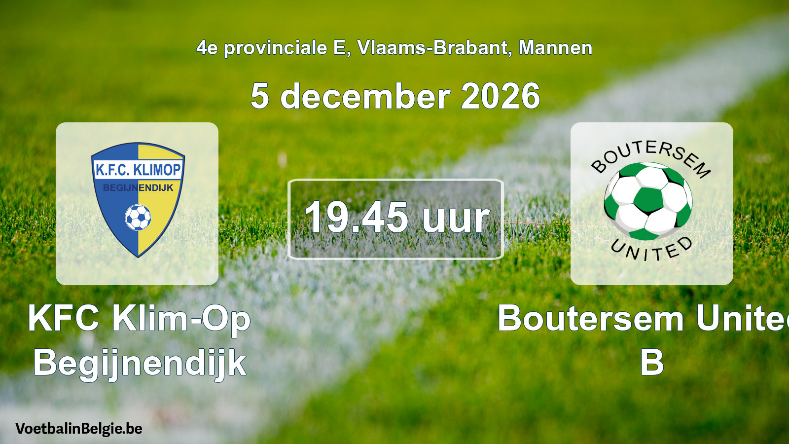 Geplande wedstrijd mannenvoetbal: KFC Klim-Op Begijnendijk - Boutersem United B (5 december 2026)