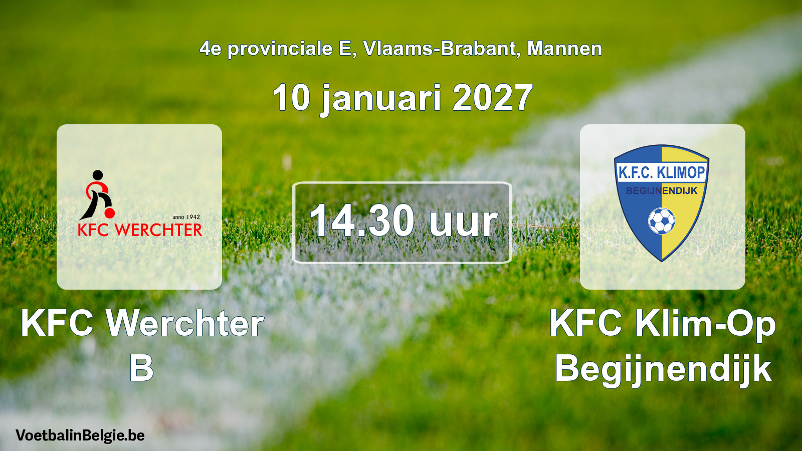 Match prévu football hommes: KFC Werchter B - KFC Klim-Op Begijnendijk (10 janvier 2027)