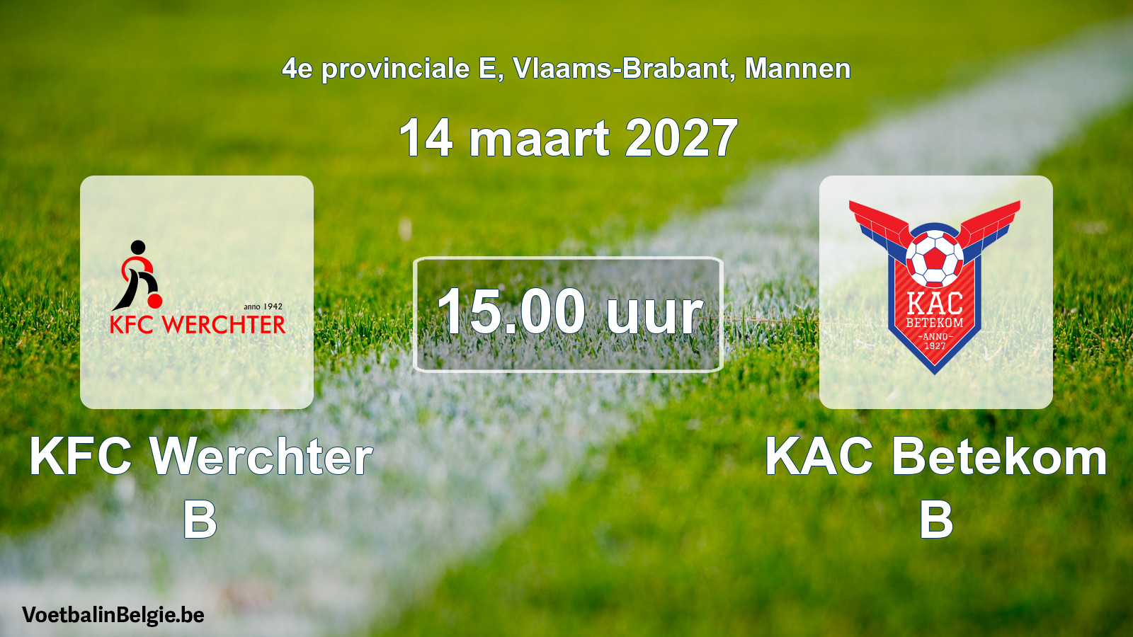 Geplande wedstrijd mannenvoetbal: KFC Werchter B - KAC Betekom B (14 maart 2027)