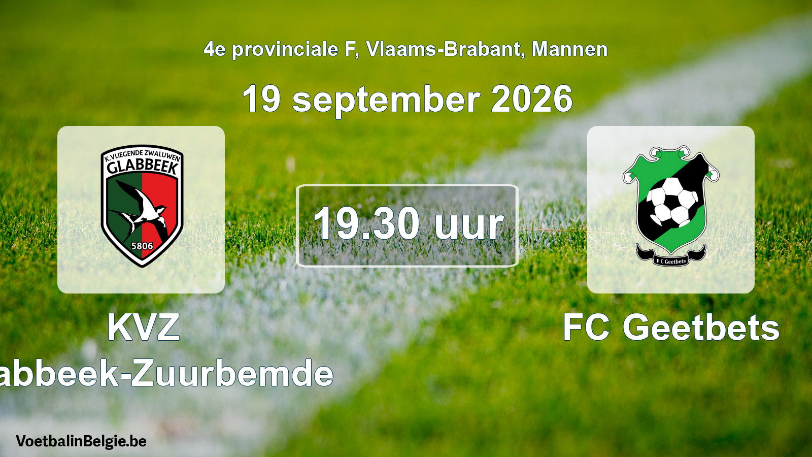 Match prévu football hommes: KVZ Glabbeek-Zuurbemde - FC Geetbets (19 septembre 2026)