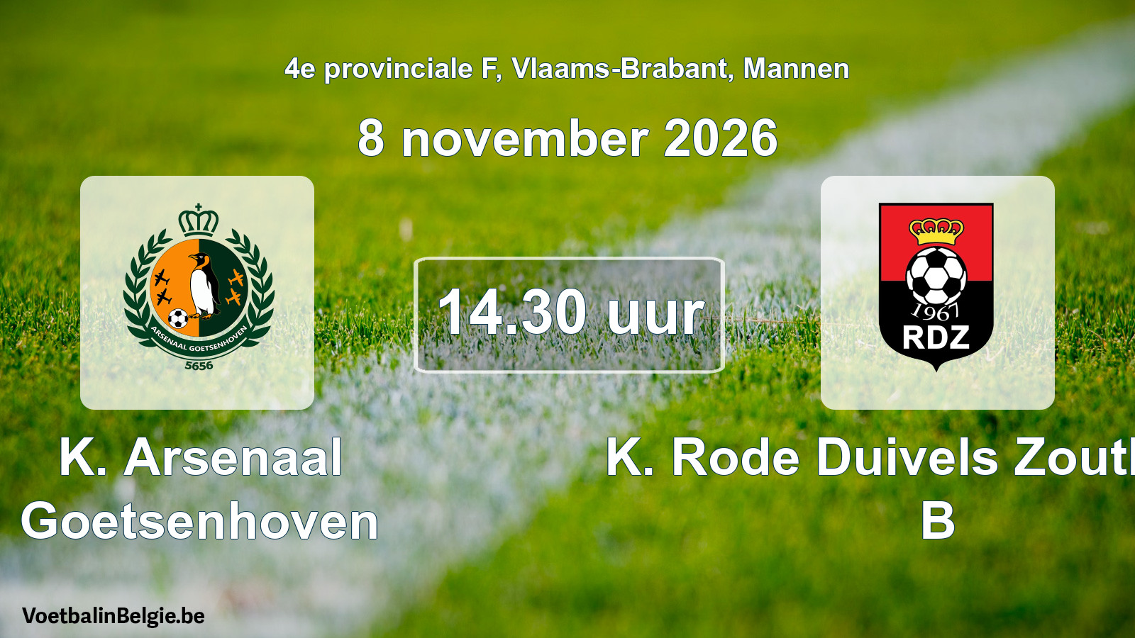 Match prévu football hommes: K. Arsenaal Goetsenhoven - K. Rode Duivels Zoutleeuw B (8 novembre 2026)