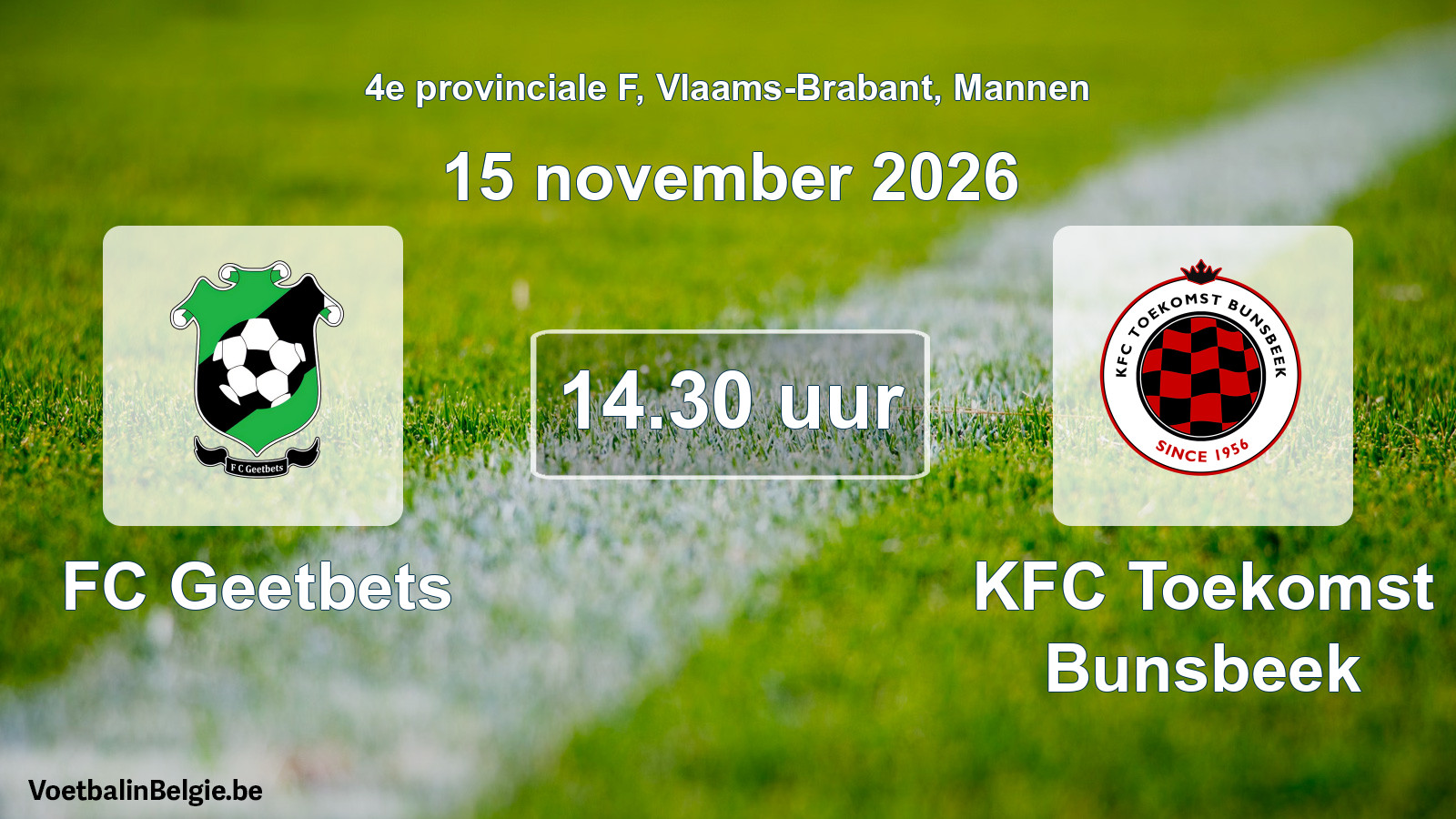 Match prévu football hommes: FC Geetbets - KFC Toekomst Bunsbeek (15 novembre 2026)