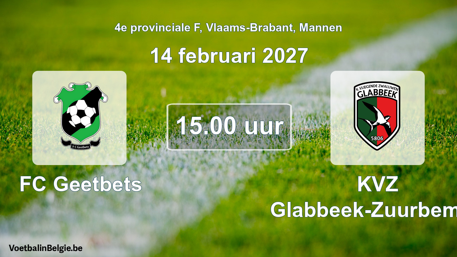 Scheduled match men football: FC Geetbets - KVZ Glabbeek-Zuurbemde (14 February 2027)