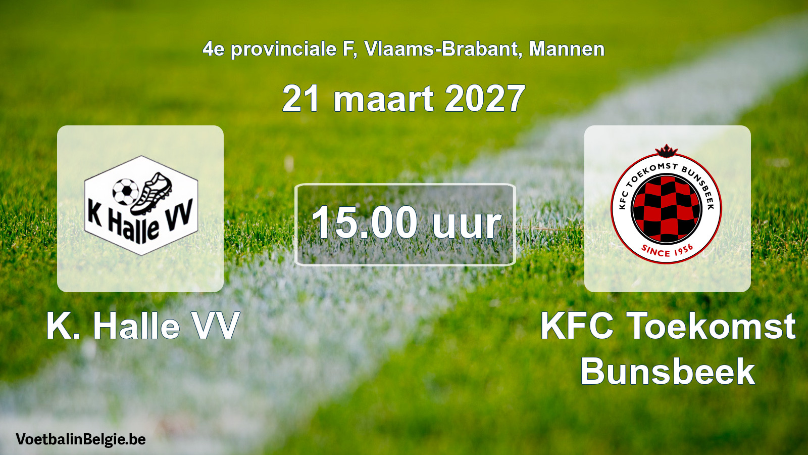 Match prévu football hommes: K. Halle VV - KFC Toekomst Bunsbeek (21 mars 2027)