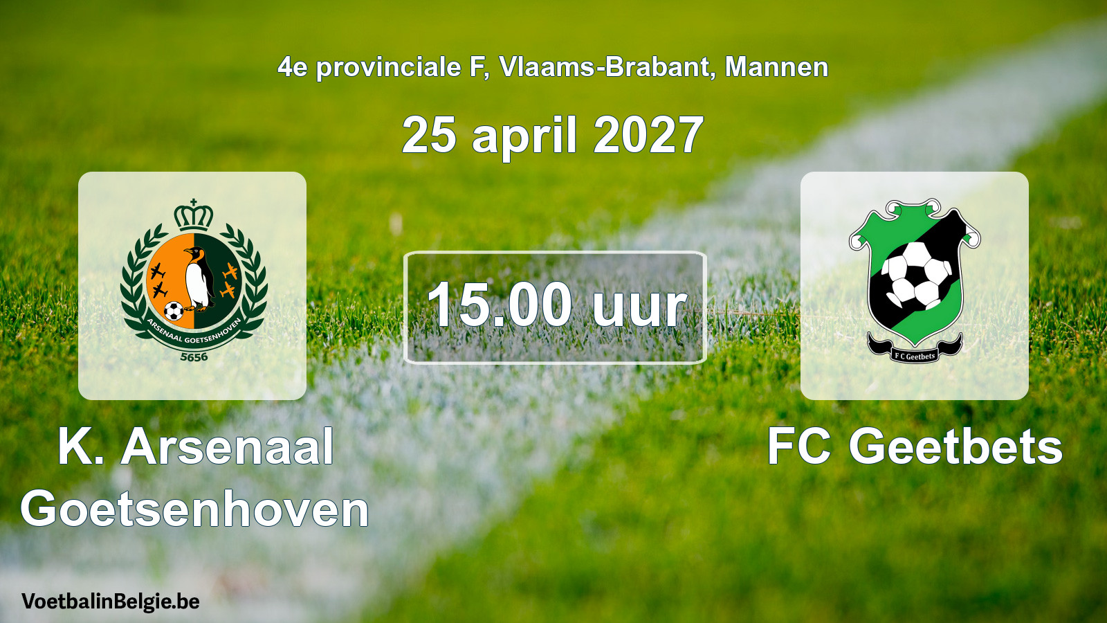 Match prévu football hommes: K. Arsenaal Goetsenhoven - FC Geetbets (25 avril 2027)