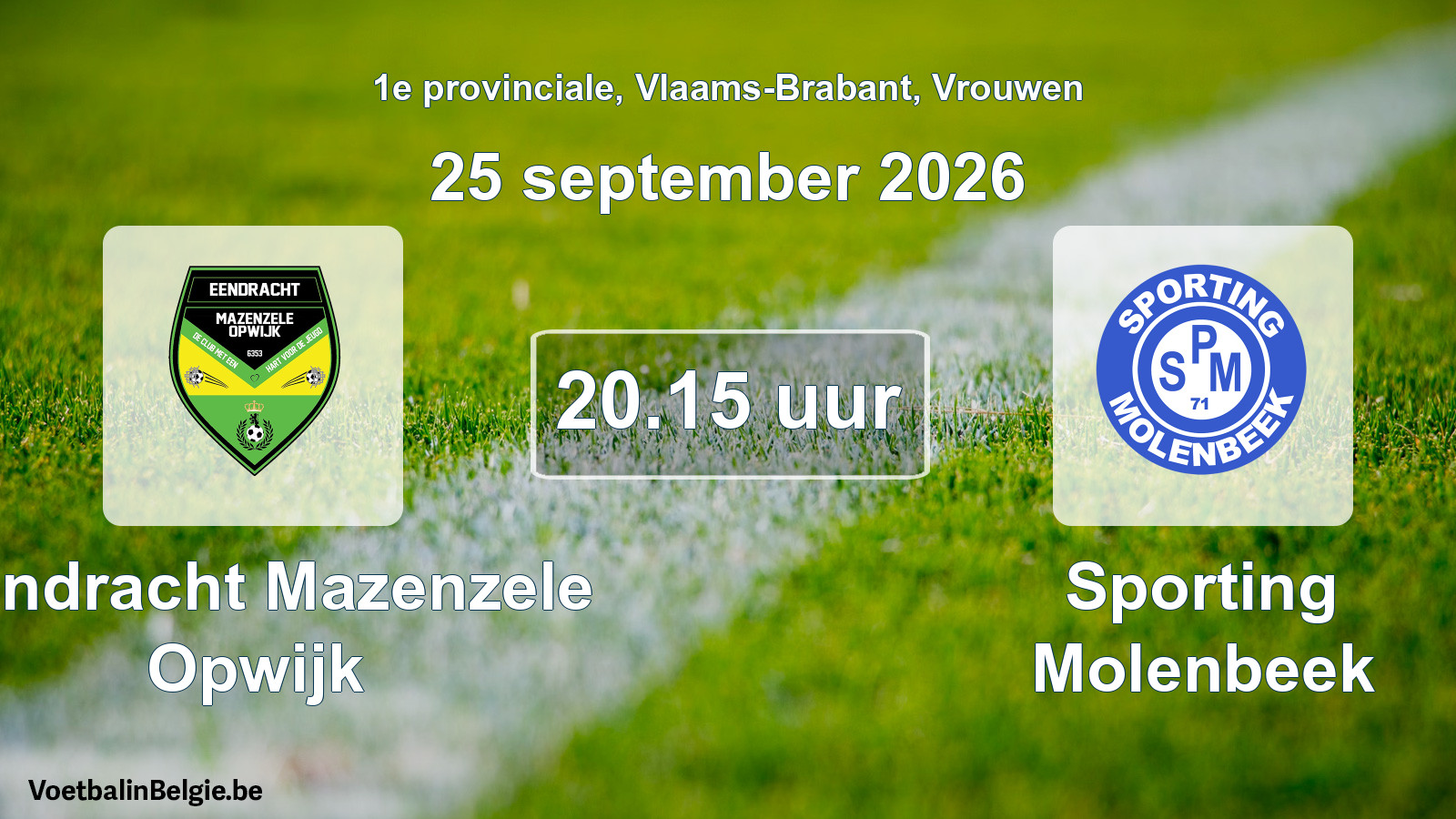 Geplantes Spiel frauen-Fußball: Eendracht Mazenzele Opwijk - Sporting Molenbeek (25 September 2026)