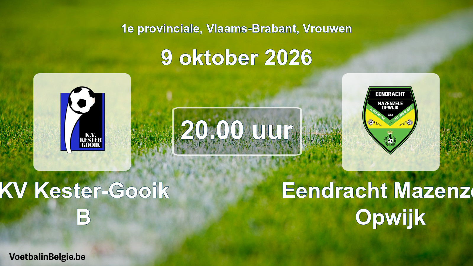 Geplande wedstrijd vrouwenvoetbal: KV Kester-Gooik B - Eendracht Mazenzele Opwijk (9 oktober 2026)