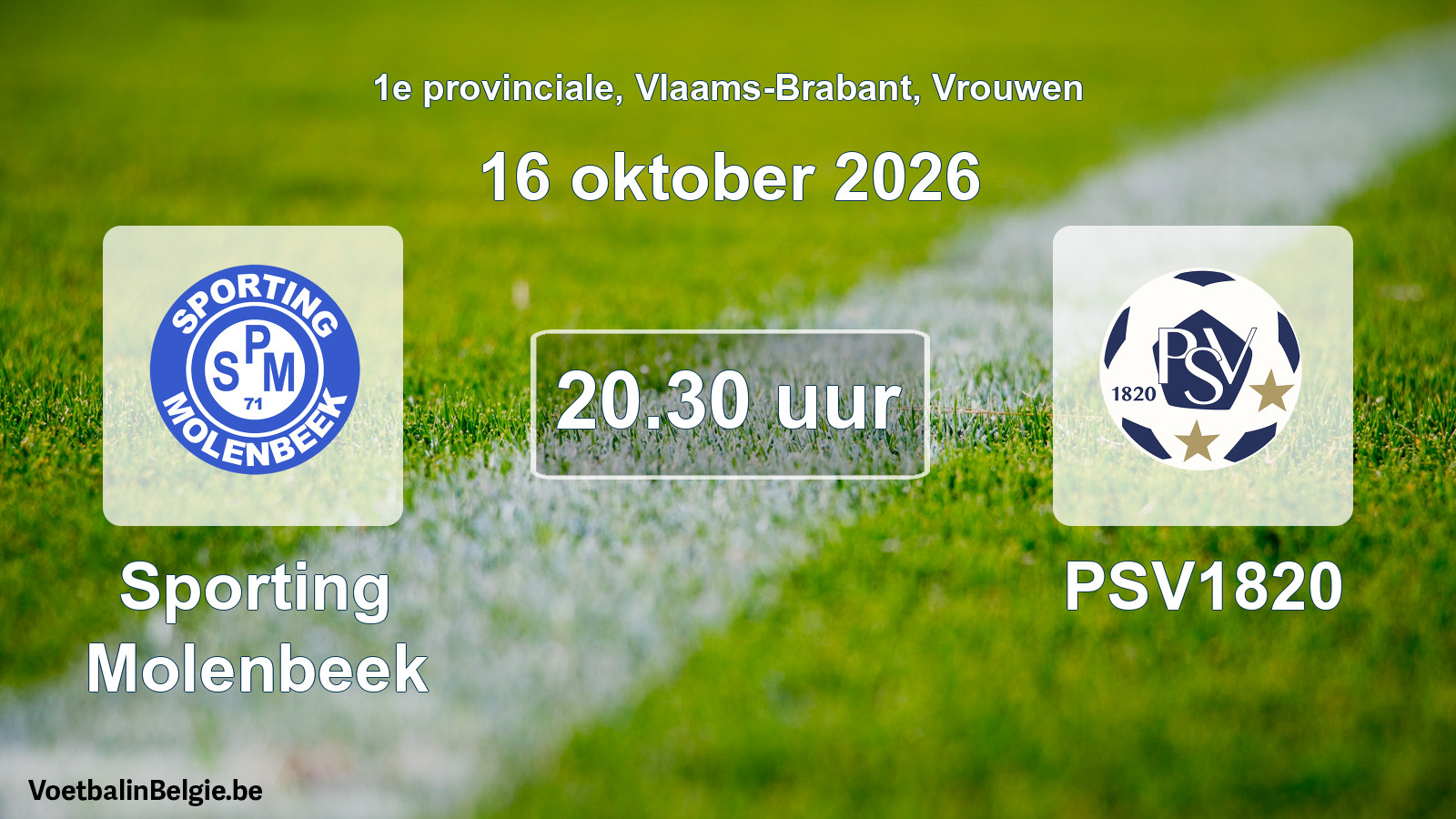 Scheduled match women football: Sporting Molenbeek - PSV1820 (16 October 2026)