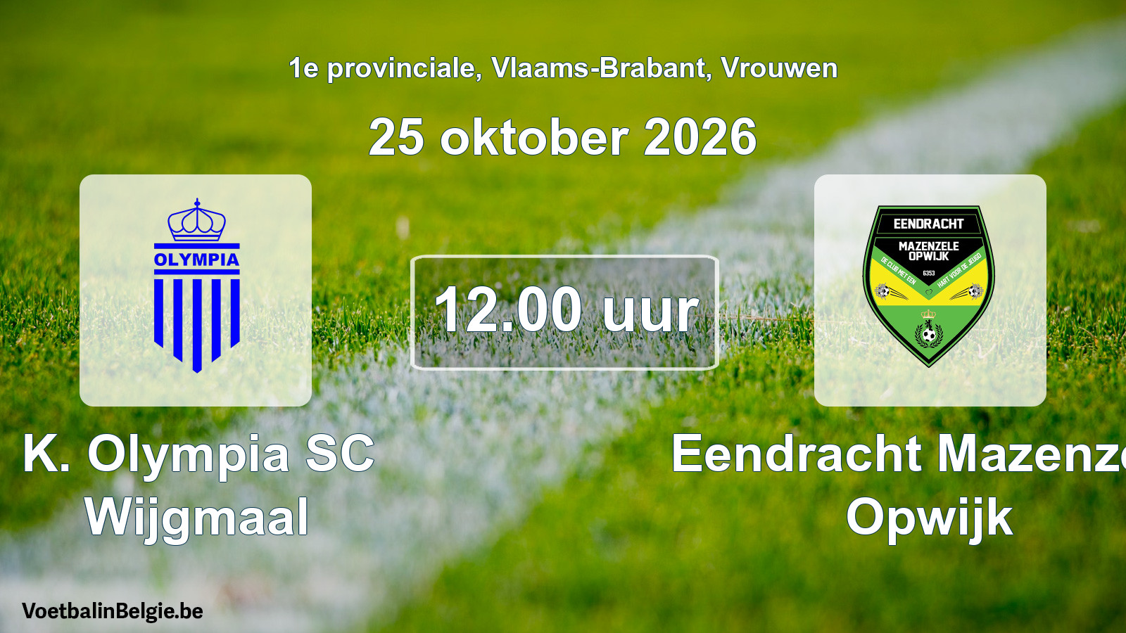 Geplande wedstrijd vrouwenvoetbal: K. Olympia SC Wijgmaal - Eendracht Mazenzele Opwijk (25 oktober 2026)