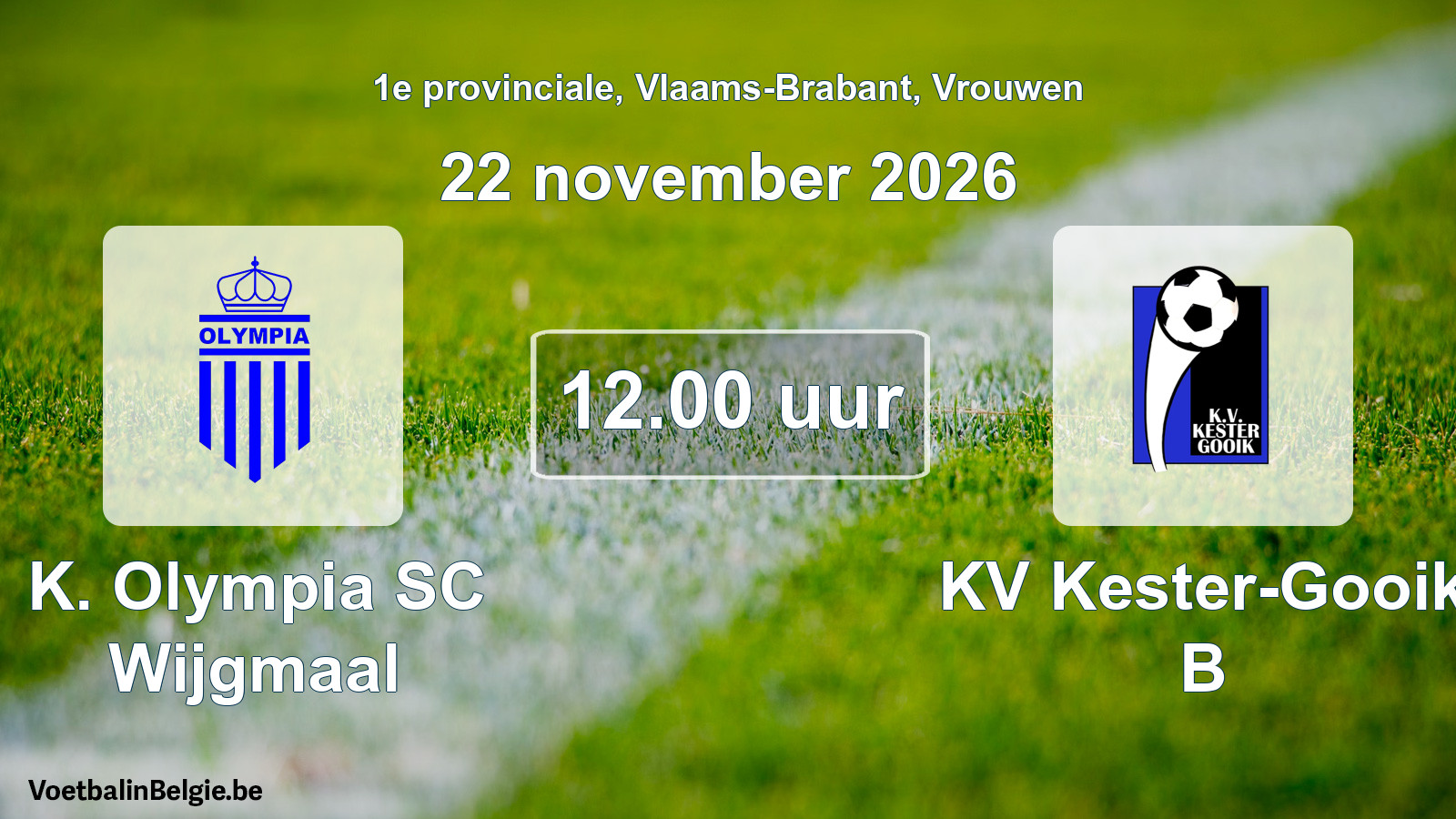 Geplande wedstrijd vrouwenvoetbal: K. Olympia SC Wijgmaal - KV Kester-Gooik B (22 november 2026)
