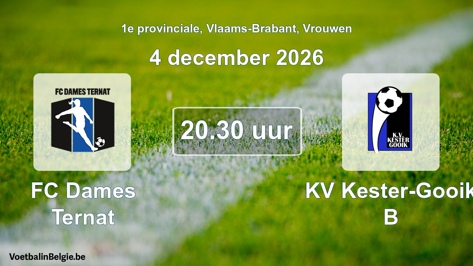 Scheduled match women football: FC Dames Ternat - KV Kester-Gooik B (4 December 2026)
