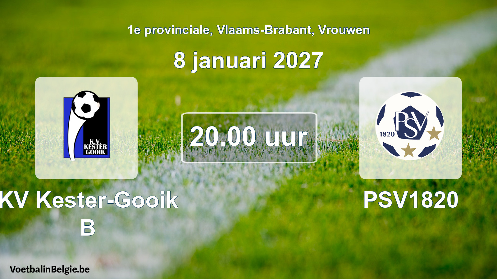 Geplande wedstrijd vrouwenvoetbal: KV Kester-Gooik B - PSV1820 (8 januari 2027)