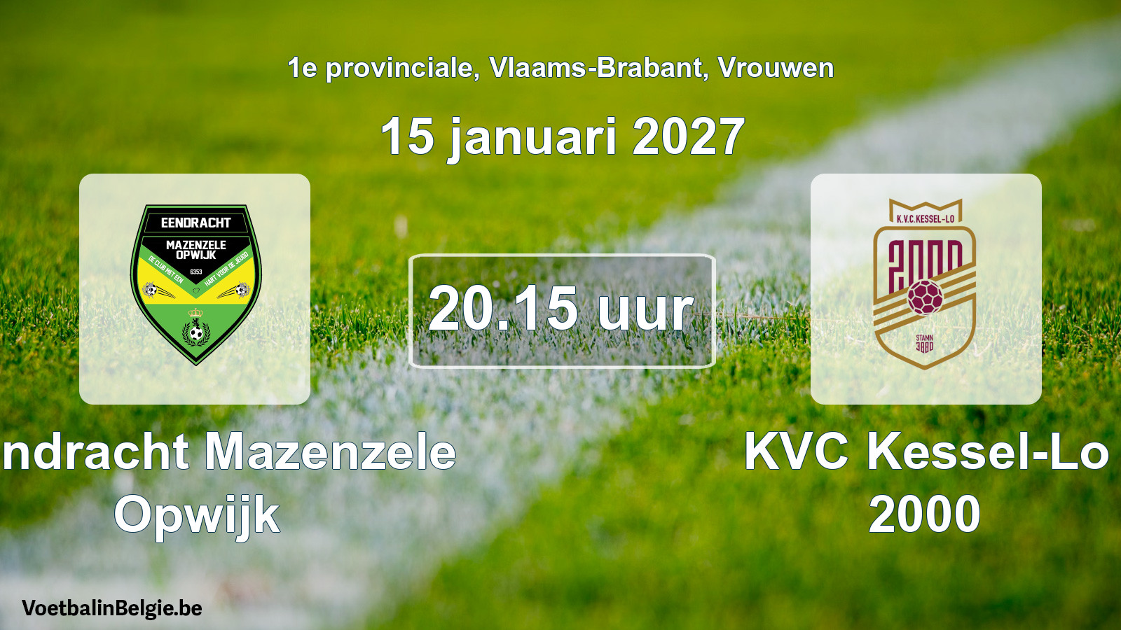 Geplande wedstrijd vrouwenvoetbal: Eendracht Mazenzele Opwijk - KVC Kessel-Lo 2000 (15 januari 2027)