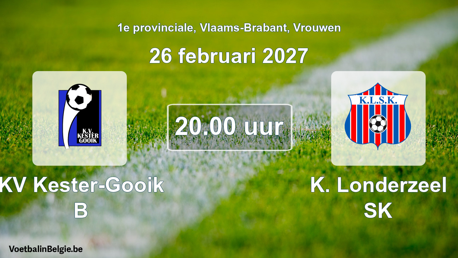 Geplande wedstrijd vrouwenvoetbal: KV Kester-Gooik B - K. Londerzeel SK (26 februari 2027)