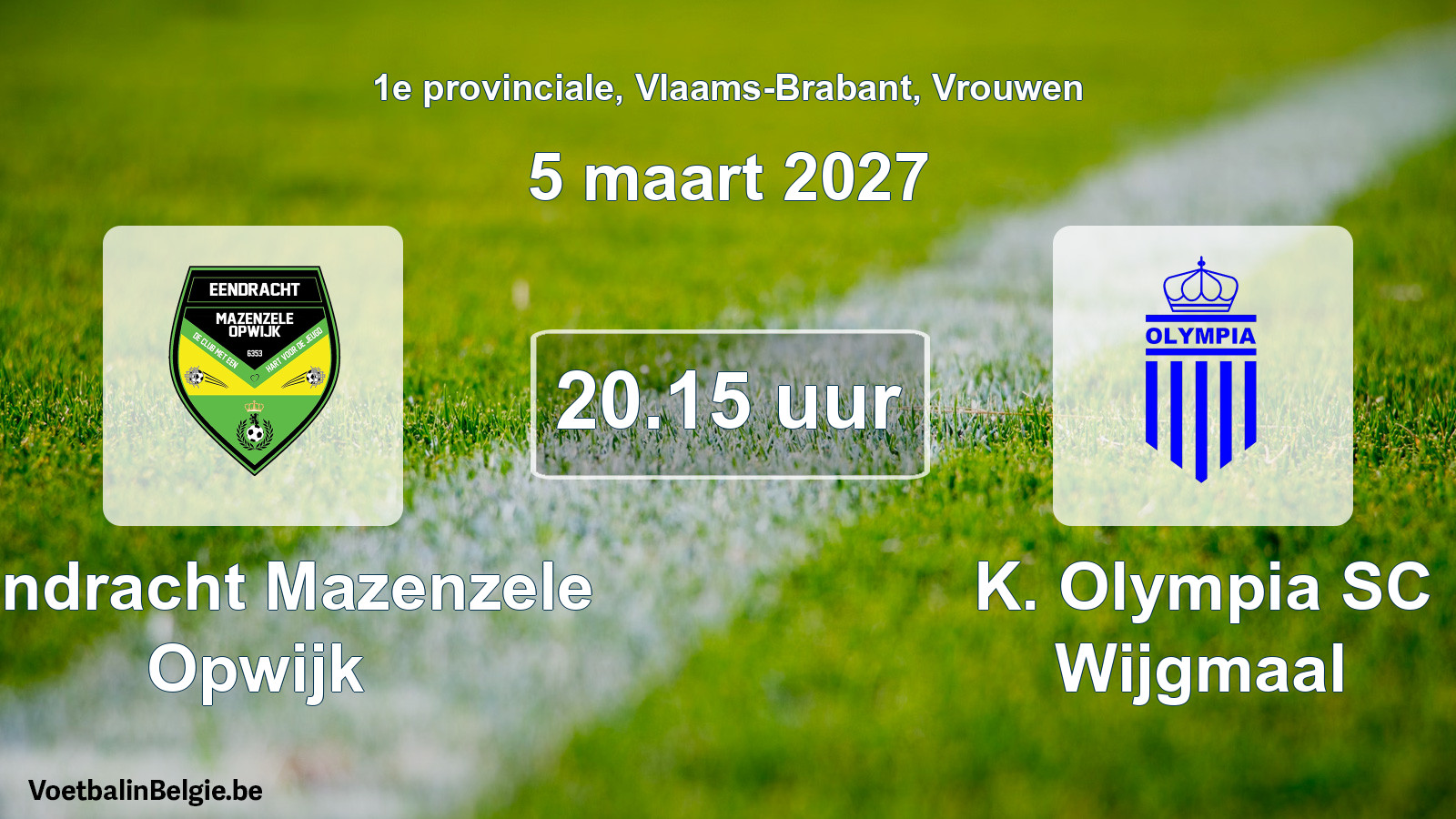 Geplande wedstrijd vrouwenvoetbal: Eendracht Mazenzele Opwijk - K. Olympia SC Wijgmaal (5 maart 2027)