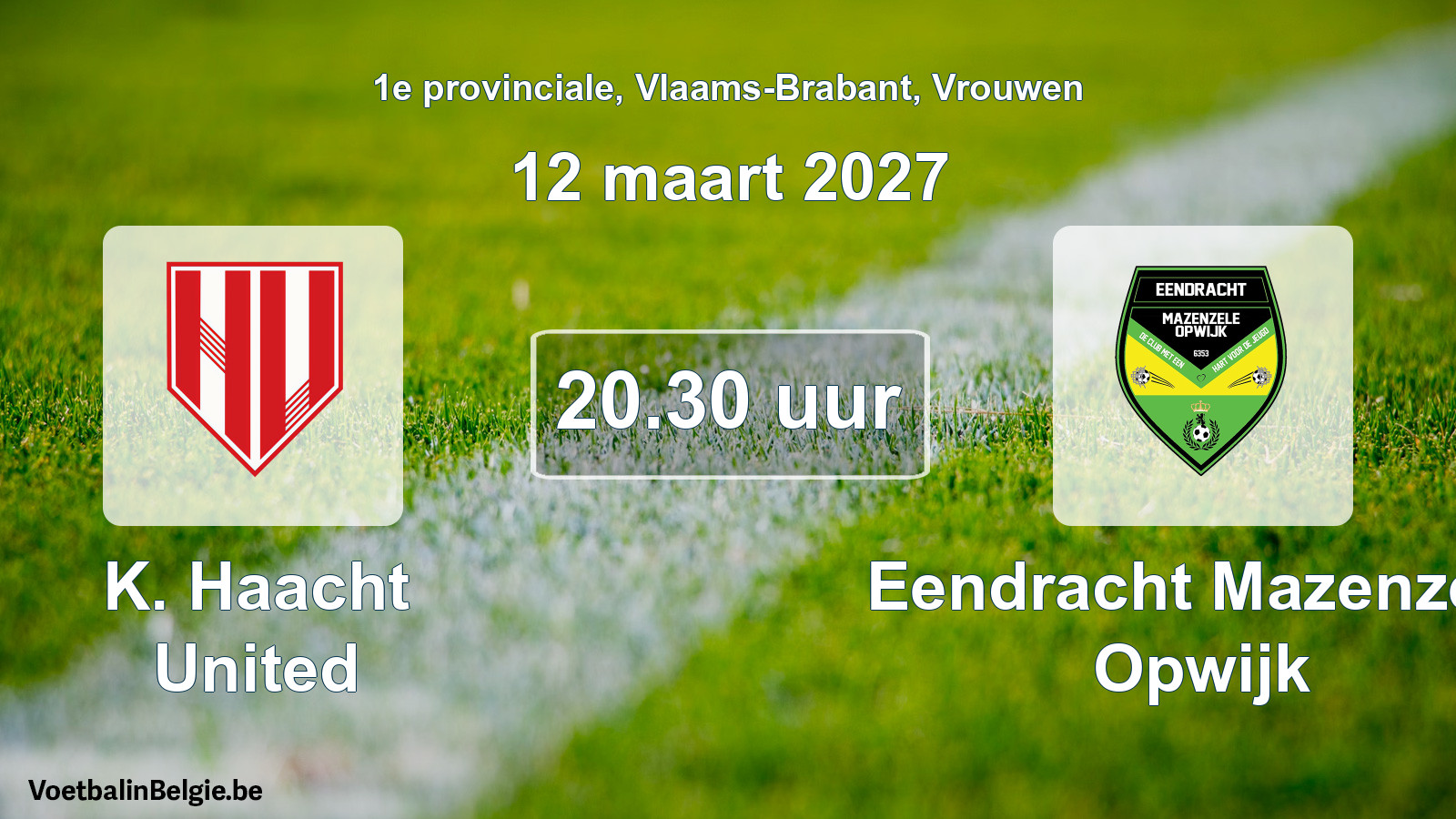 Geplande wedstrijd vrouwenvoetbal: K. Haacht United - Eendracht Mazenzele Opwijk (12 maart 2027)