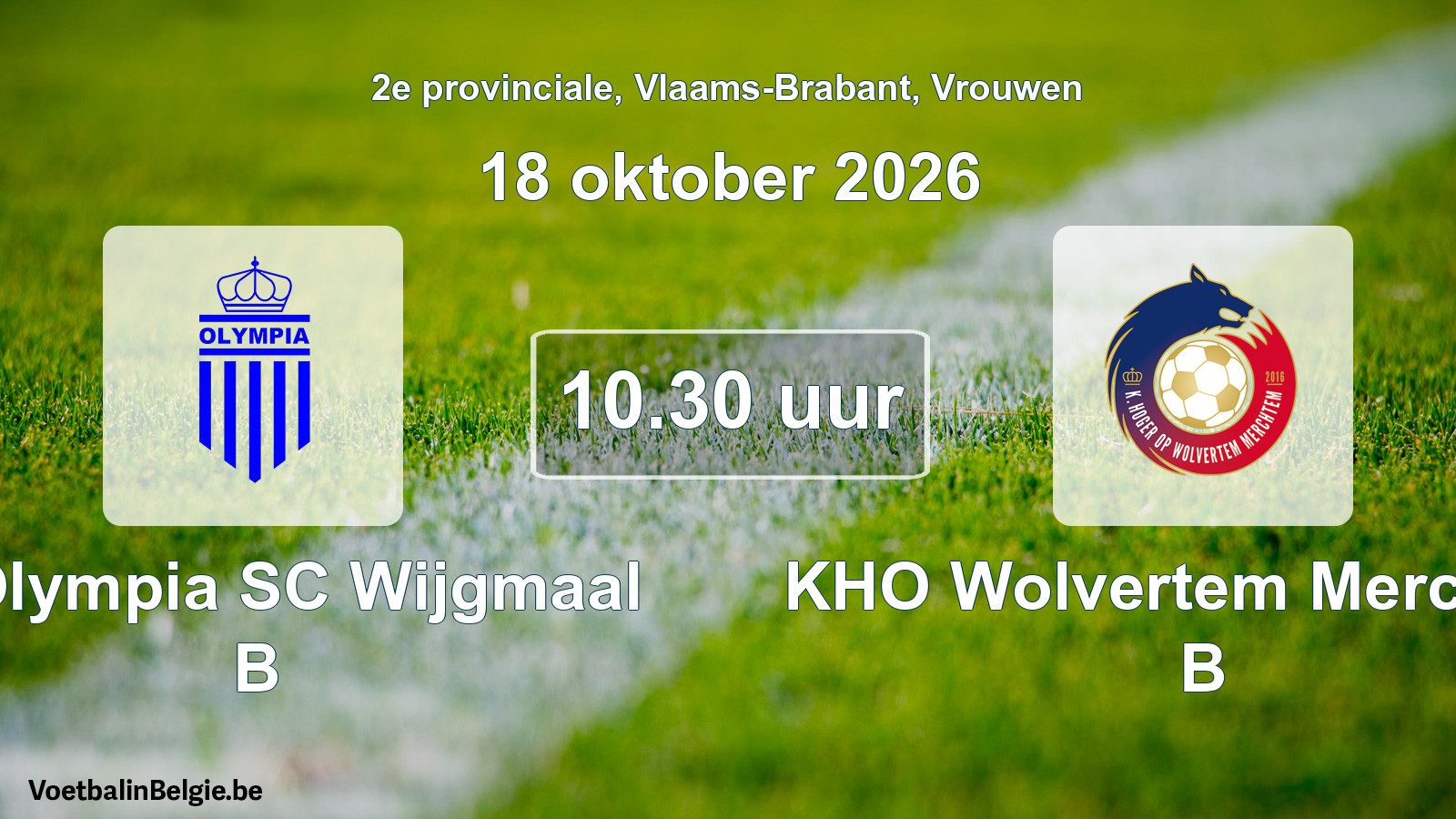Match prévu football femmes: K. Olympia SC Wijgmaal B - KHO Wolvertem Merchtem B (18 octobre 2026)