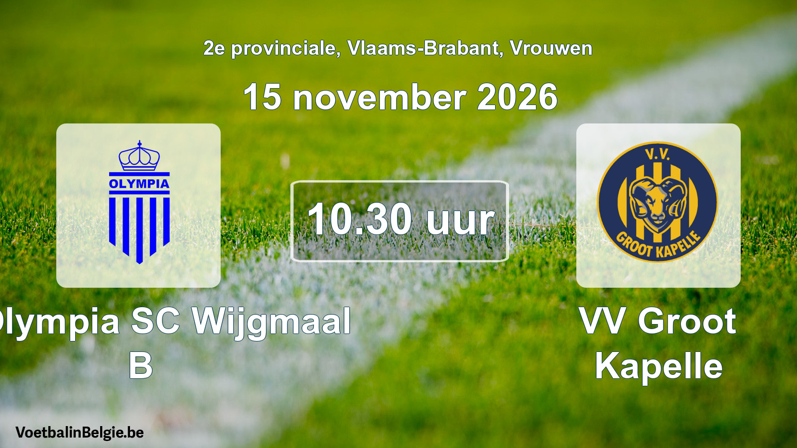 Geplande wedstrijd vrouwenvoetbal: K. Olympia SC Wijgmaal B - VV Groot Kapelle (15 november 2026)