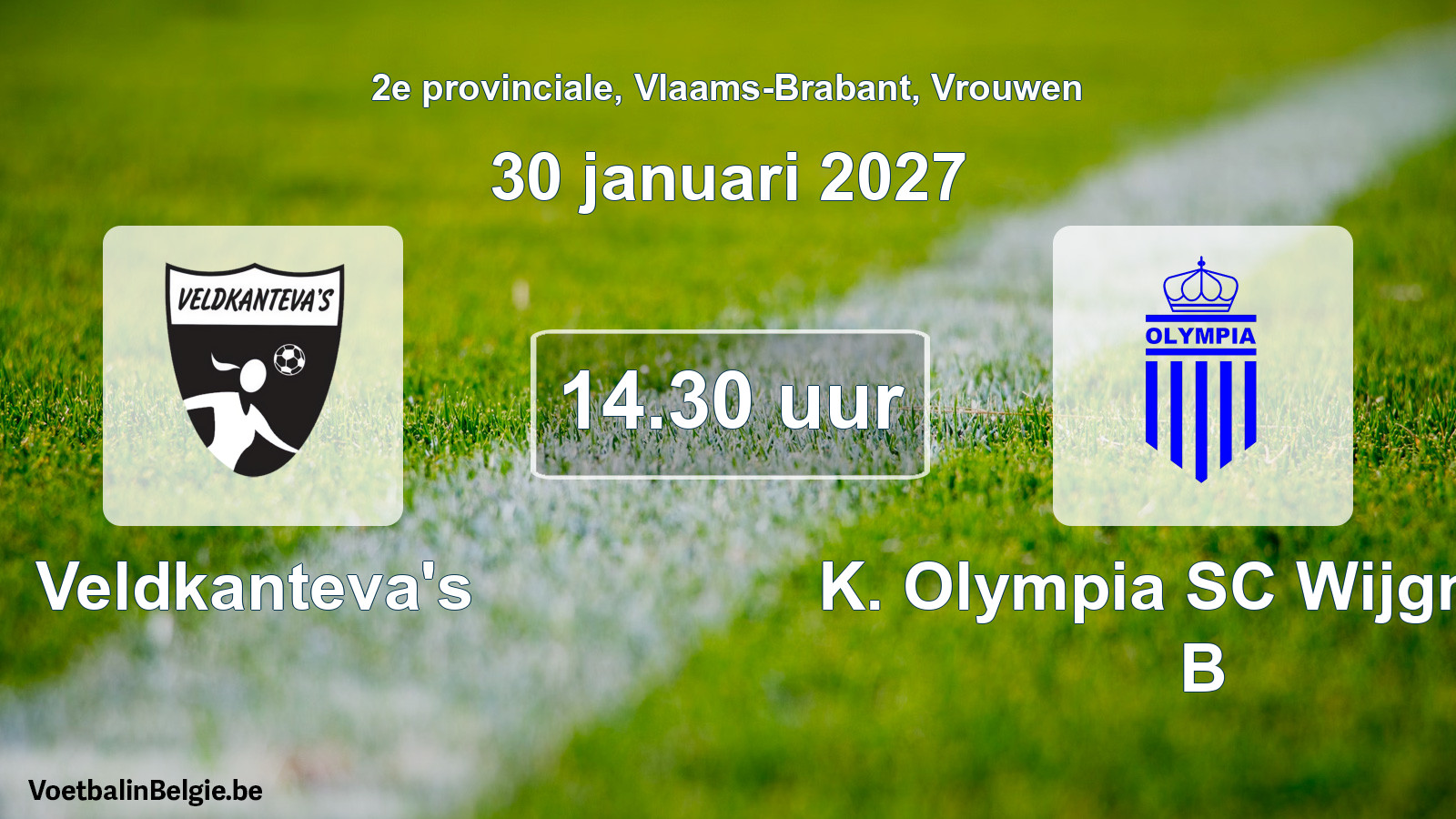 Geplande wedstrijd vrouwenvoetbal: Veldkanteva's - K. Olympia SC Wijgmaal B (30 januari 2027)