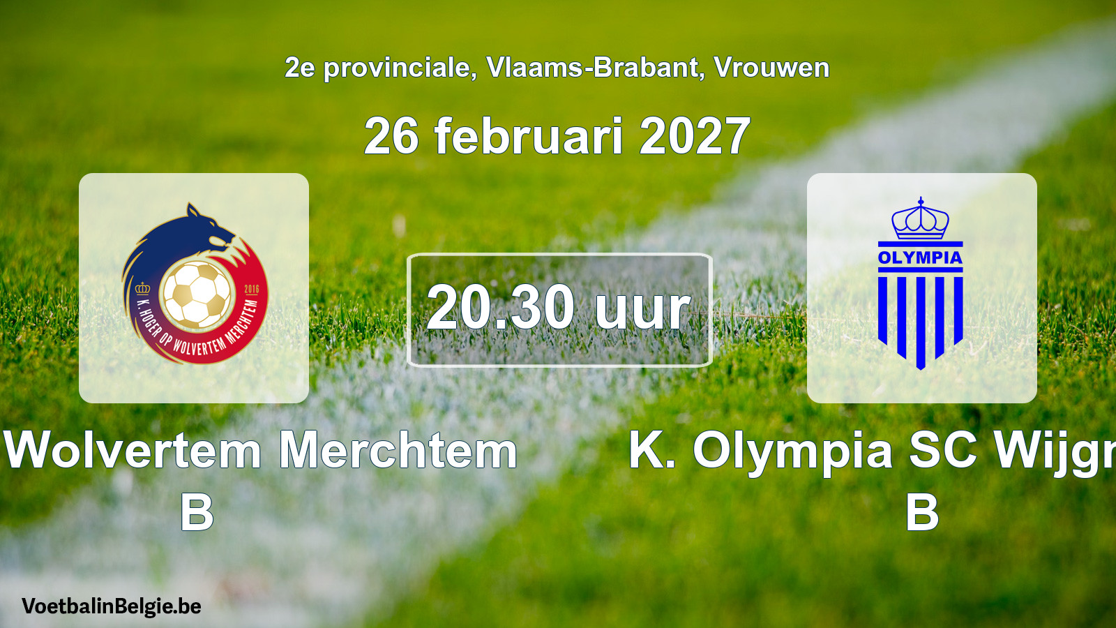 Geplande wedstrijd vrouwenvoetbal: KHO Wolvertem Merchtem B - K. Olympia SC Wijgmaal B (26 februari 2027)