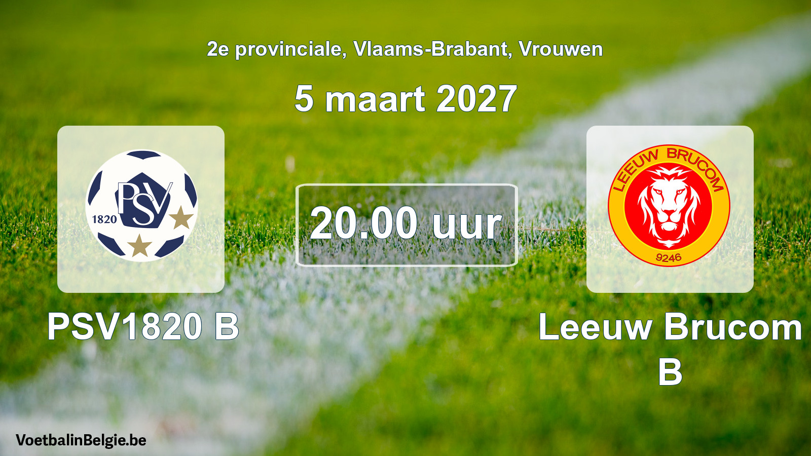 Geplande wedstrijd vrouwenvoetbal: PSV1820 B - Leeuw Brucom B (5 maart 2027)