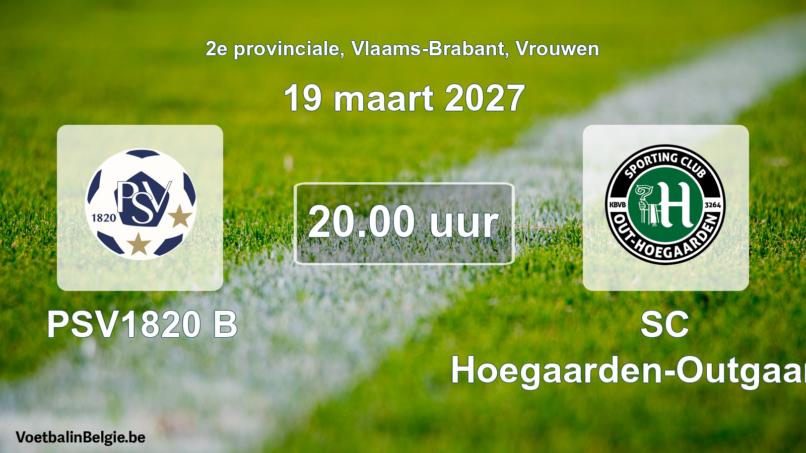 Geplande wedstrijd vrouwenvoetbal: PSV1820 B - SC Hoegaarden-Outgaarden (19 maart 2027)