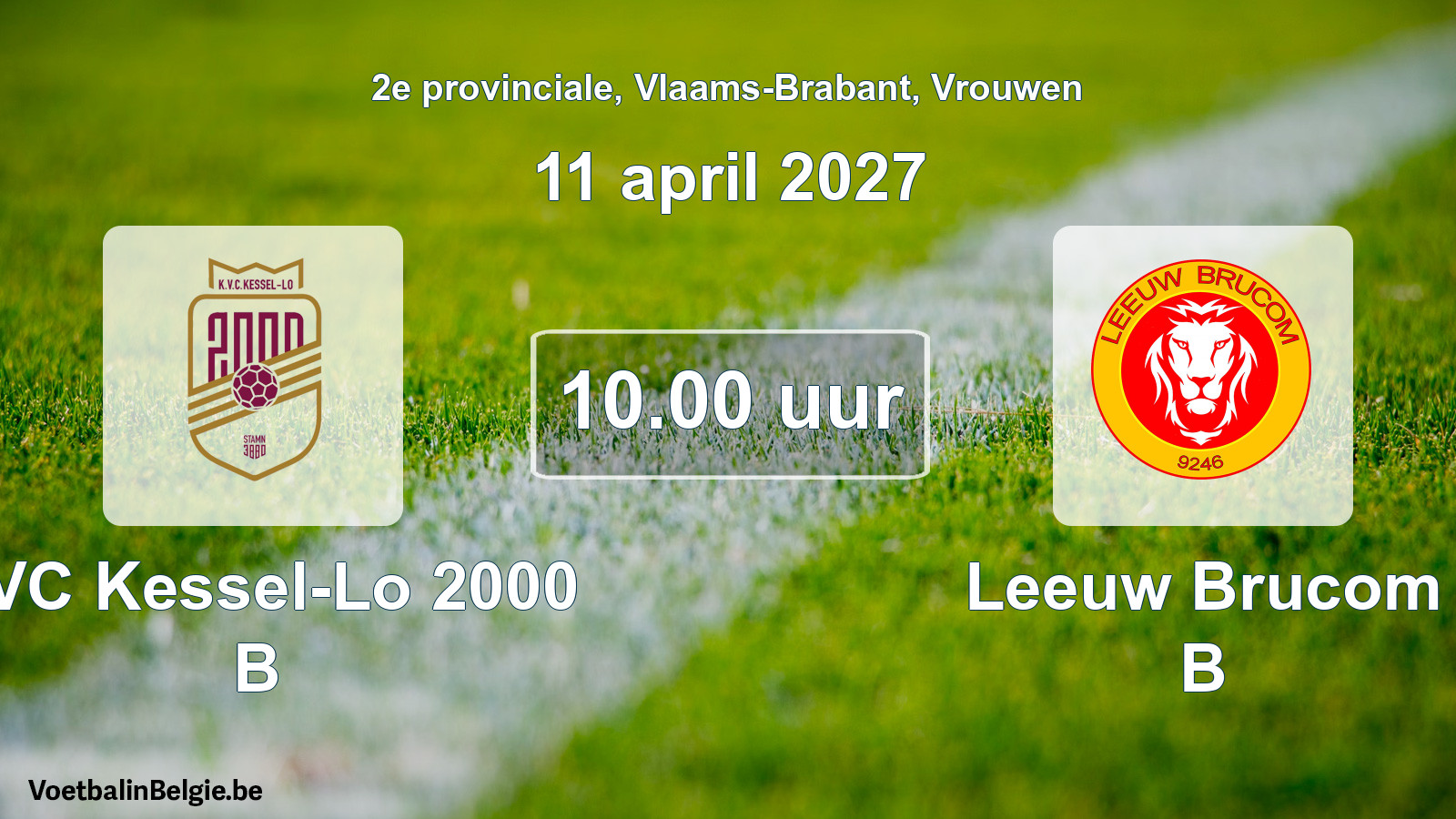 Geplande wedstrijd vrouwenvoetbal: KVC Kessel-Lo 2000 B - Leeuw Brucom B (11 april 2027)