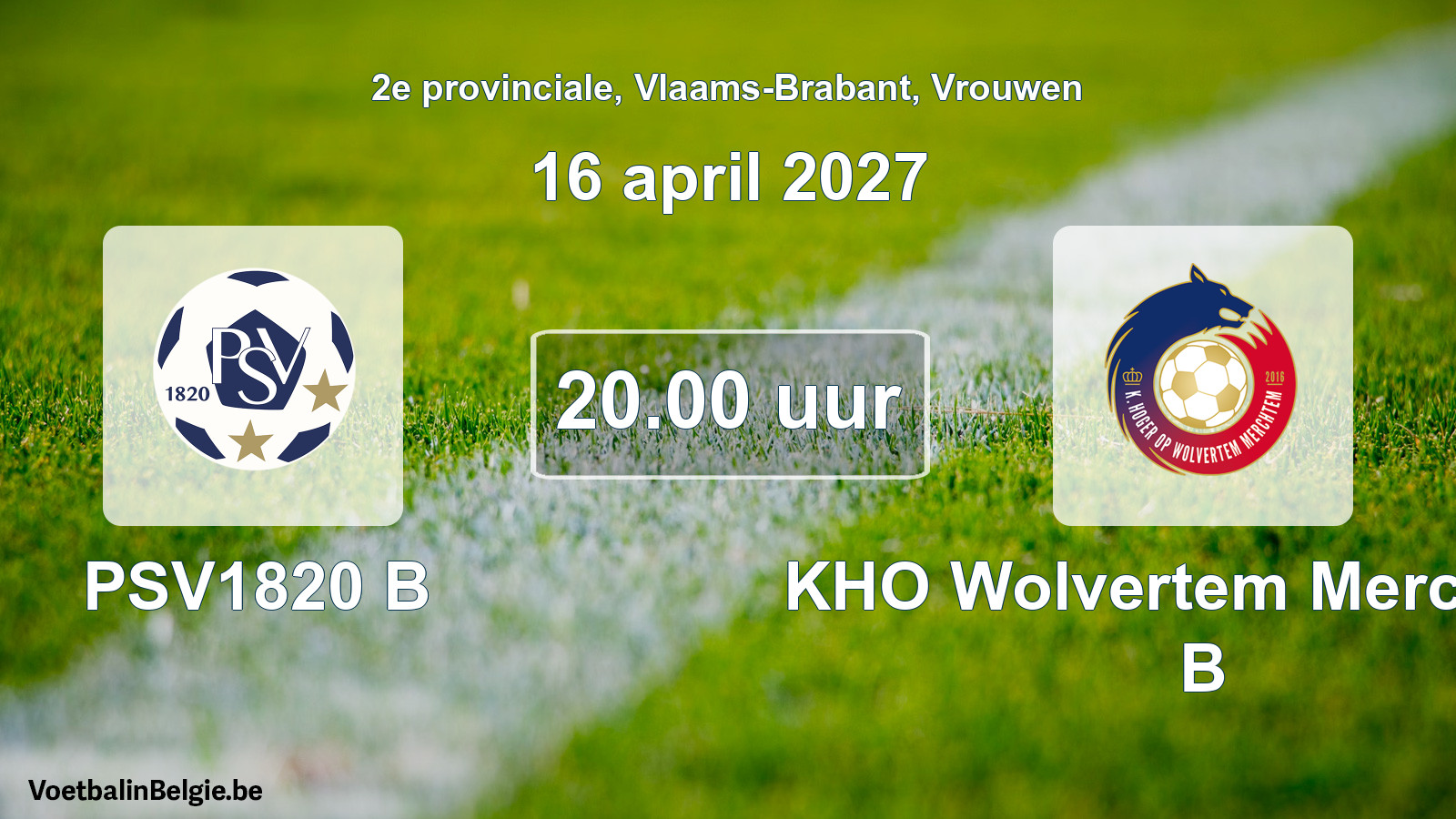 Geplande wedstrijd vrouwenvoetbal: PSV1820 B - KHO Wolvertem Merchtem B (16 april 2027)