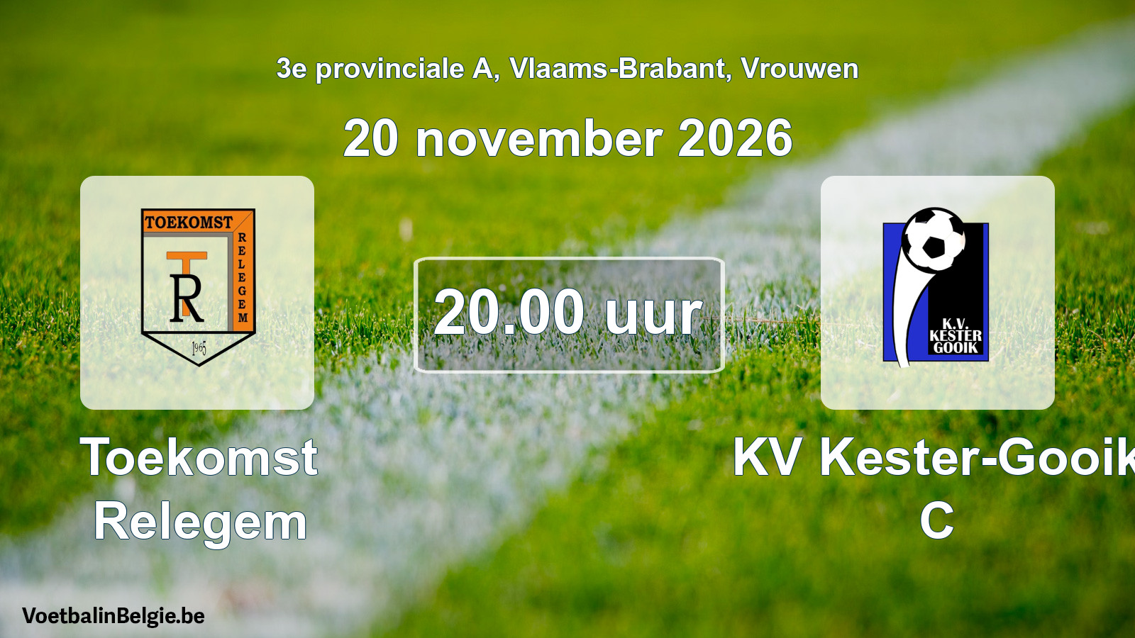 Geplande wedstrijd vrouwenvoetbal: Toekomst Relegem - KV Kester-Gooik C (20 november 2026)