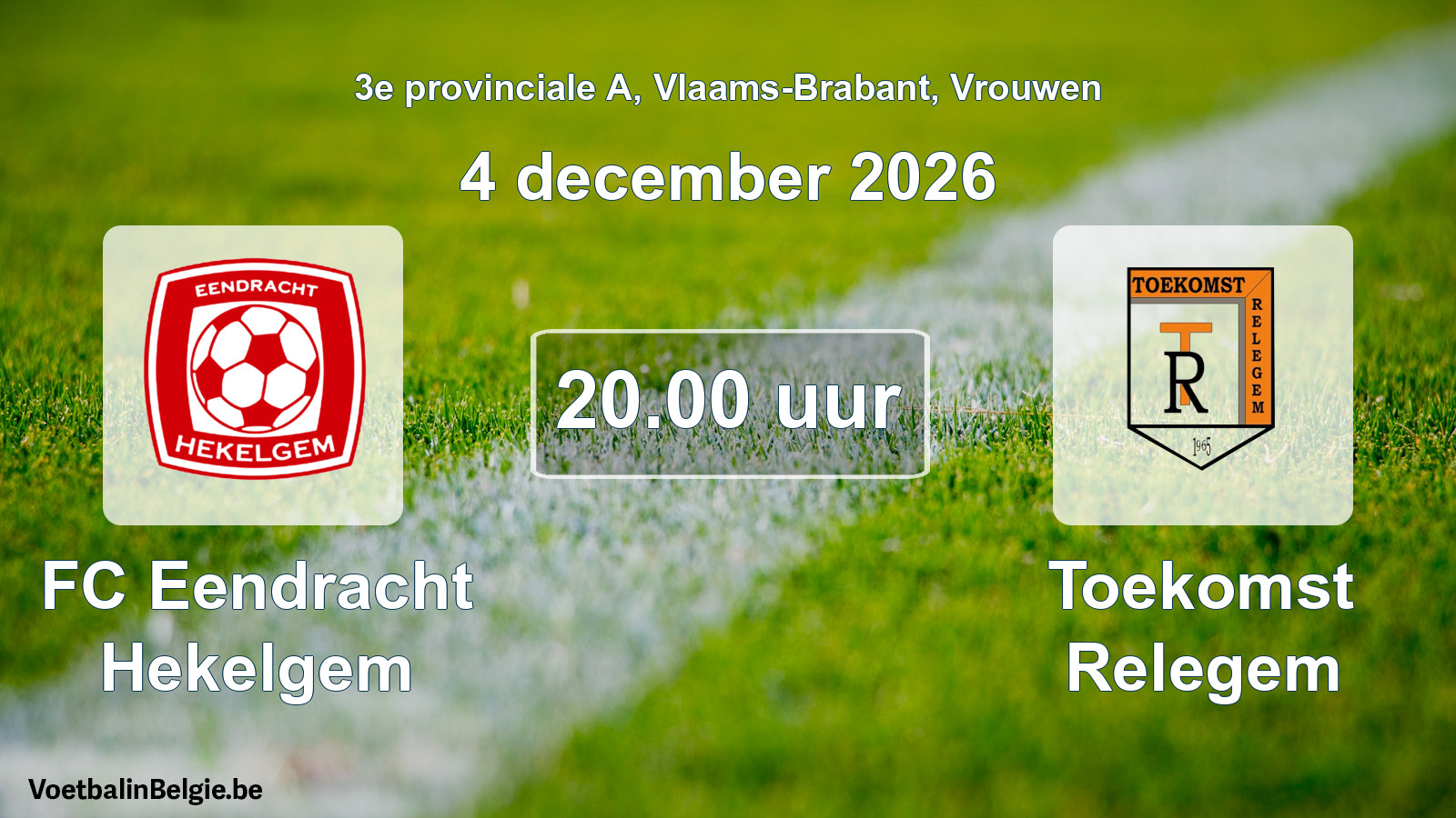 Geplande wedstrijd vrouwenvoetbal: FC Eendracht Hekelgem - Toekomst Relegem (4 december 2026)