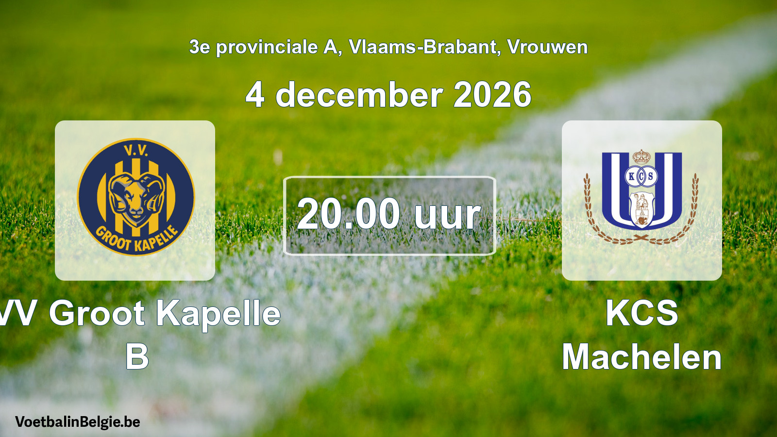 Geplande wedstrijd vrouwenvoetbal: VV Groot Kapelle B - KCS Machelen (4 december 2026)