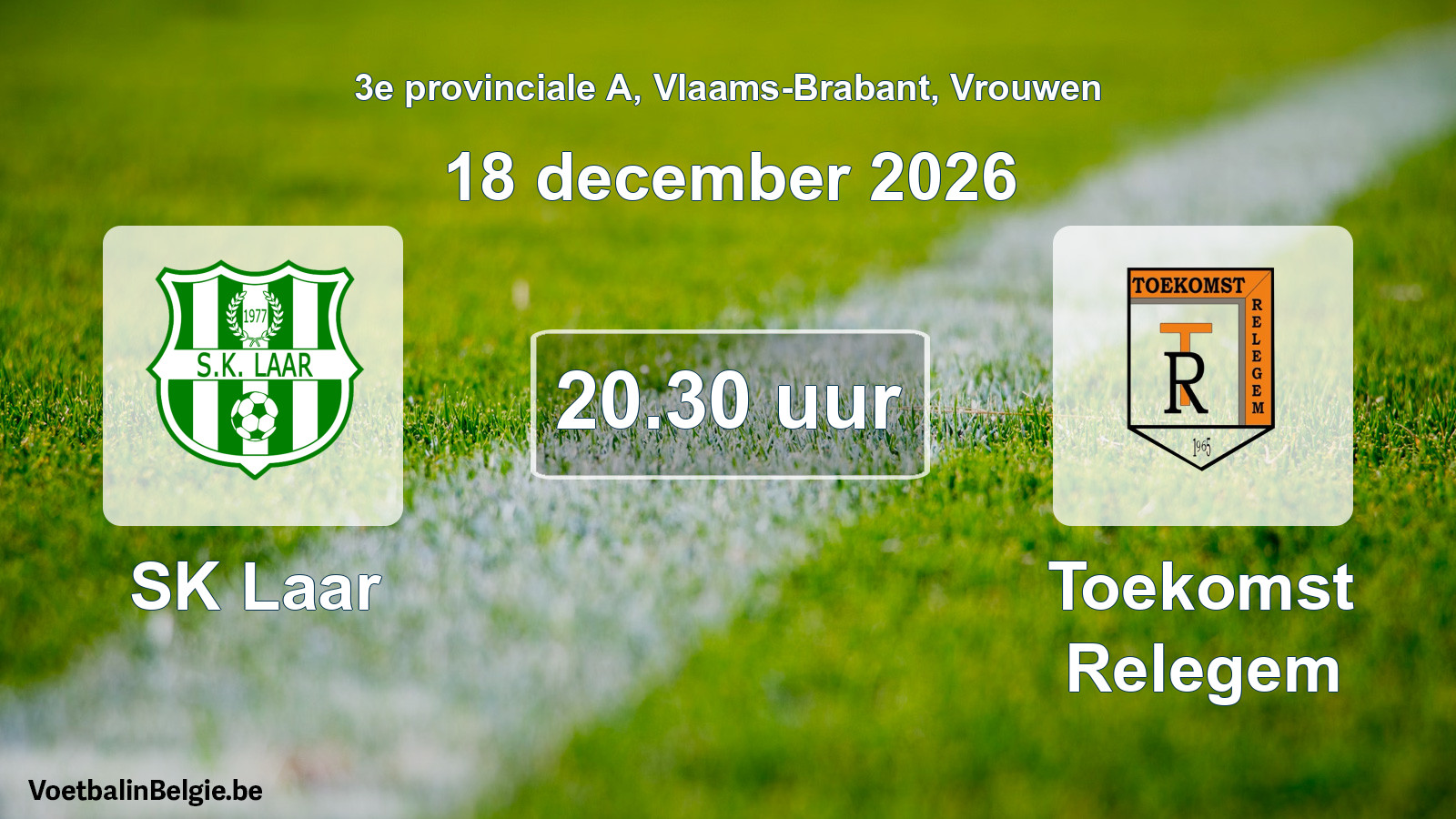 Geplande wedstrijd vrouwenvoetbal: SK Laar - Toekomst Relegem (18 december 2026)